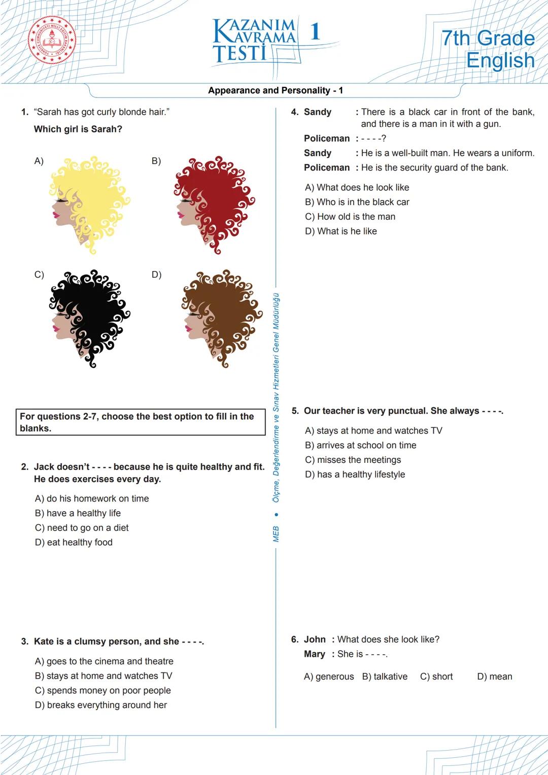 # KAZANIM
# KAVRAMA 1
# TESTİ
7th Grade
English
Appearance and Personality - 1
1. "Sarah has got curly blonde hair."
Which girl is Sarah?