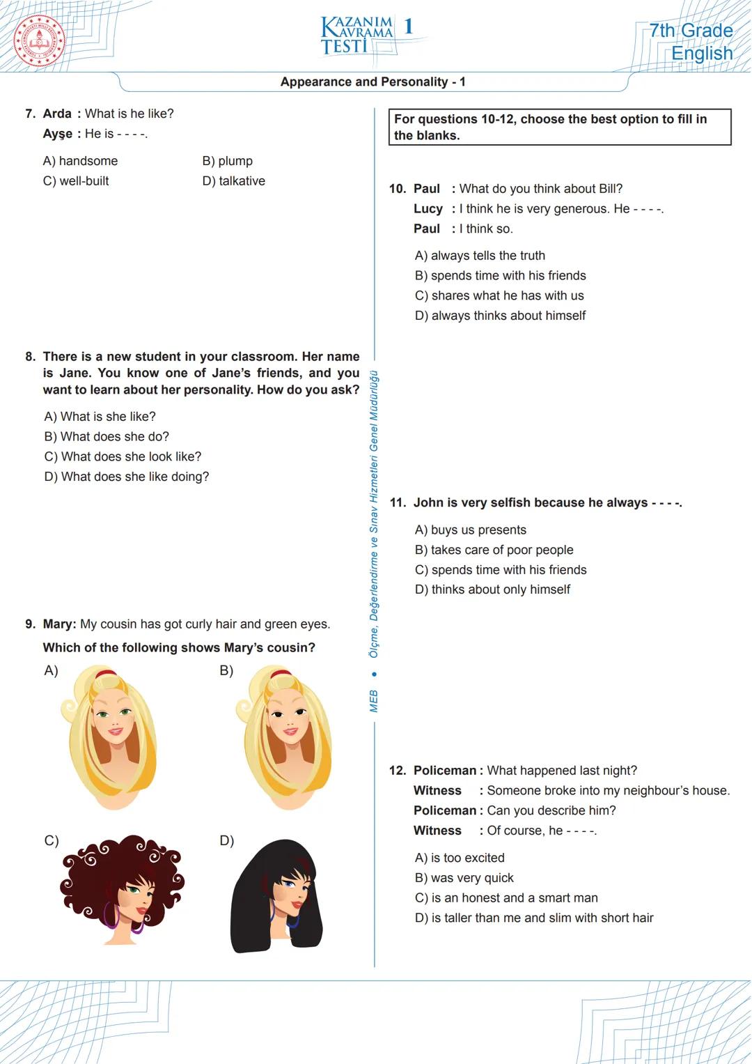 # KAZANIM
# KAVRAMA 1
# TESTİ
7th Grade
English
Appearance and Personality - 1
1. "Sarah has got curly blonde hair."
Which girl is Sarah?