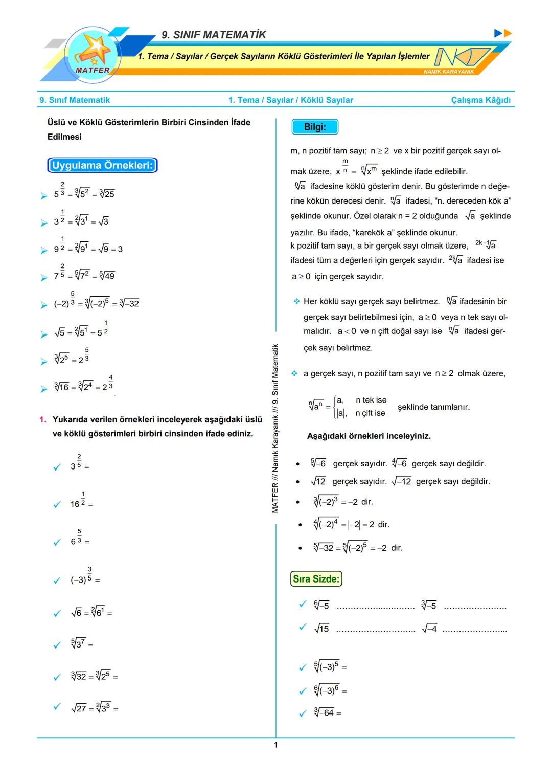 # 9. SINIF MATEMATİK
1. Tema / Sayılar / Gerçek Sayıların Köklü Gösterimleri İle Yapılan İşlemler K
NAMIK KARAYANIK
9. Sınıf Matematik
1.