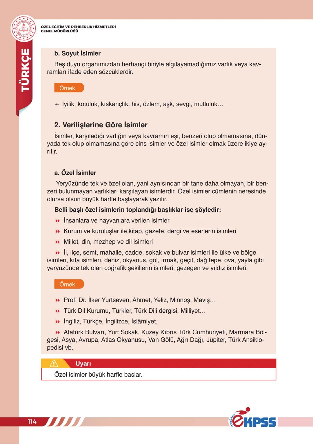 İSİMLER (ADLAR)
ÖZEL EĞİTİM VE REHBERLİK HİZMETLERİ
CENEL MÜDÜRLÜĞÜ
İSİMLER(ADLAR)
Türkçede sözcükler canlı veya cansız tüm varlıkları, k