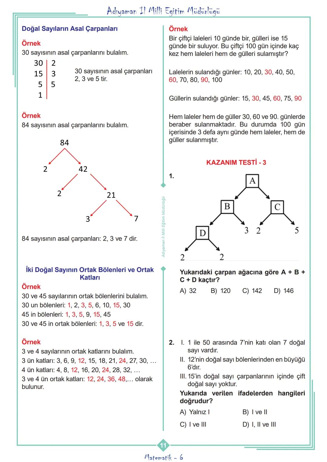 ADIYAMAN
İL MİLLİ EĞİTİM MÜDÜRLÜĞÜ
MATEMATİK TEKRAR FOYU
6. SINIF
1.ÜNİTE
**
***
CUMHURİYETİ MİLLİ EĞİT
**
ADIYAMAN
2020 Adıyaman Il Mi