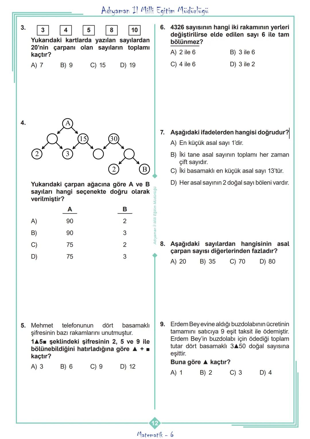 ADIYAMAN
İL MİLLİ EĞİTİM MÜDÜRLÜĞÜ
MATEMATİK TEKRAR FOYU
6. SINIF
1.ÜNİTE
**
***
CUMHURİYETİ MİLLİ EĞİT
**
ADIYAMAN
2020 Adıyaman Il Mi