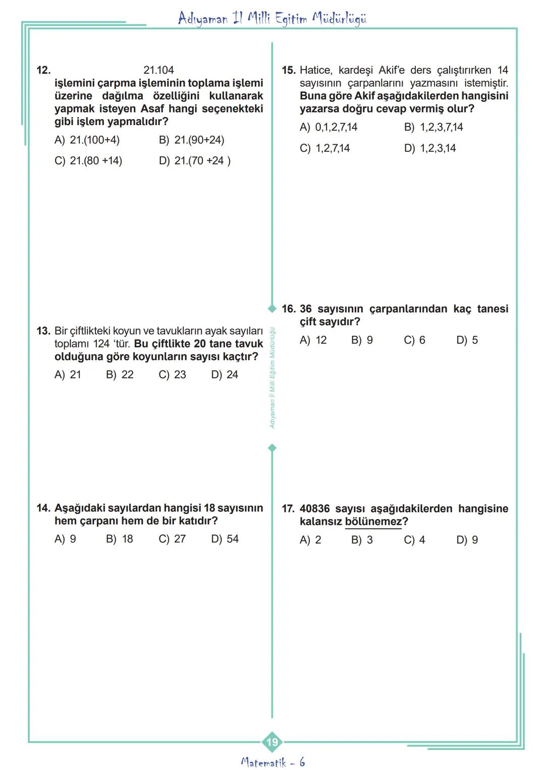 ADIYAMAN
İL MİLLİ EĞİTİM MÜDÜRLÜĞÜ
MATEMATİK TEKRAR FOYU
6. SINIF
1.ÜNİTE
**
***
CUMHURİYETİ MİLLİ EĞİT
**
ADIYAMAN
2020 Adıyaman Il Mi