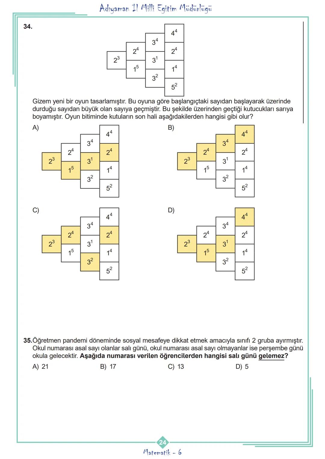 ADIYAMAN
İL MİLLİ EĞİTİM MÜDÜRLÜĞÜ
MATEMATİK TEKRAR FOYU
6. SINIF
1.ÜNİTE
**
***
CUMHURİYETİ MİLLİ EĞİT
**
ADIYAMAN
2020 Adıyaman Il Mi