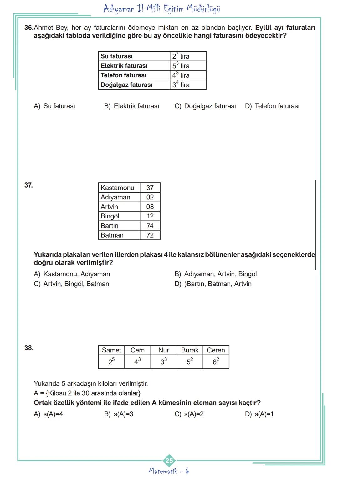 ADIYAMAN
İL MİLLİ EĞİTİM MÜDÜRLÜĞÜ
MATEMATİK TEKRAR FOYU
6. SINIF
1.ÜNİTE
**
***
CUMHURİYETİ MİLLİ EĞİT
**
ADIYAMAN
2020 Adıyaman Il Mi