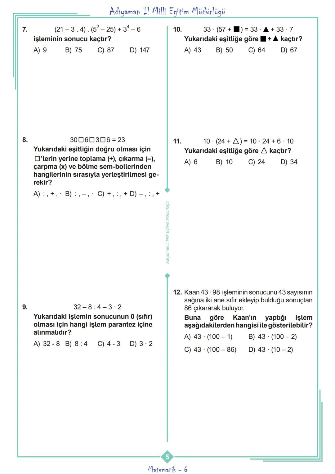 ADIYAMAN
İL MİLLİ EĞİTİM MÜDÜRLÜĞÜ
MATEMATİK TEKRAR FOYU
6. SINIF
1.ÜNİTE
**
***
CUMHURİYETİ MİLLİ EĞİT
**
ADIYAMAN
2020 Adıyaman Il Mi