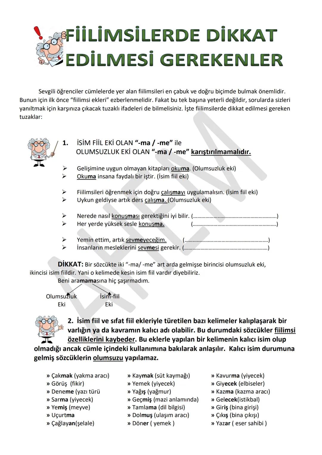 # FİİLİMSİLERDE DİKKAT
EDİLMESİ GEREKENLER
Sevgili öğrenciler cümlelerde yer alan fiilimsileri en çabuk ve doğru biçimde bulmak önemlidir.