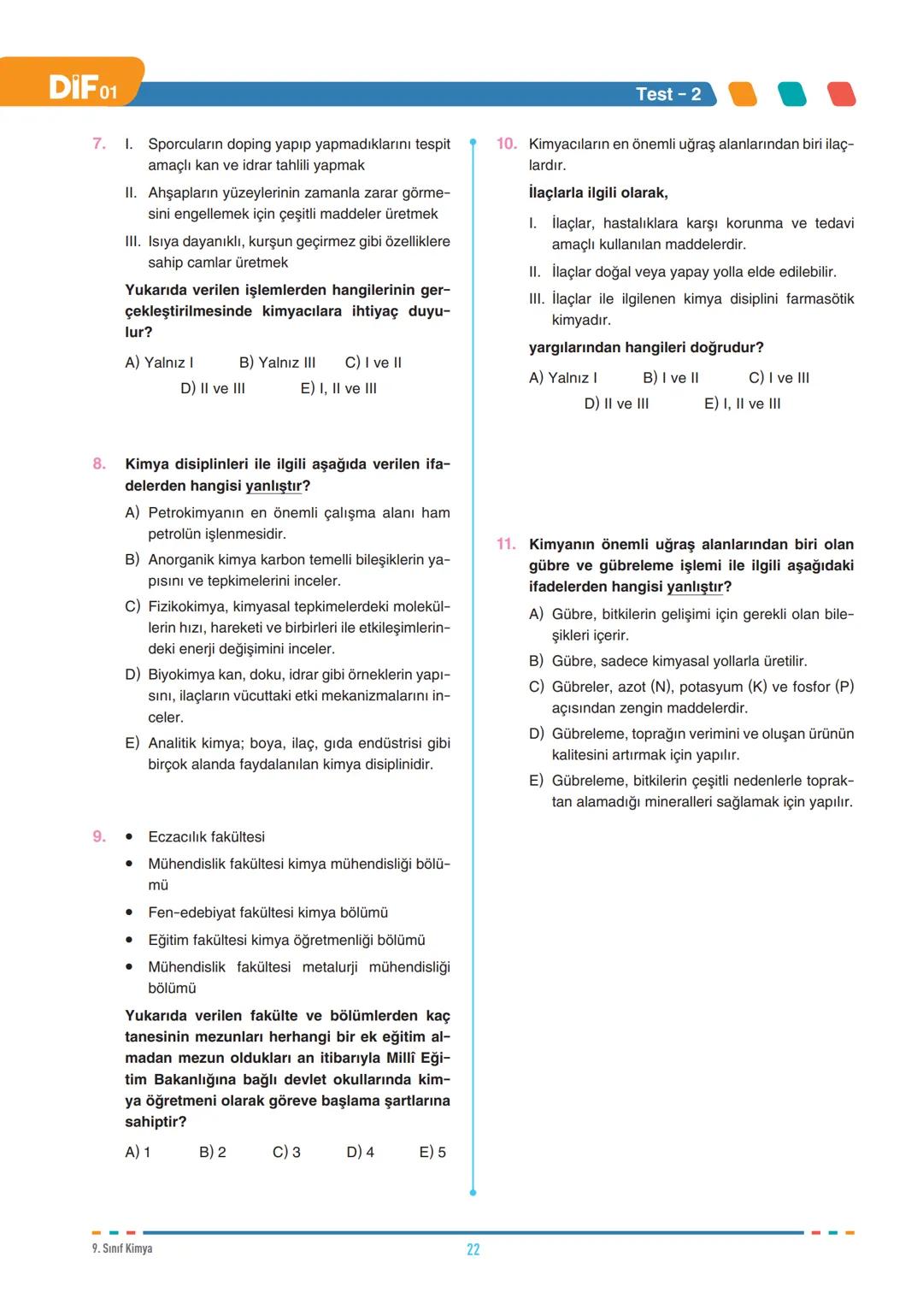DIF
KİMYA
SİMYADAN KİMYAYA
FÖY
01
9.1.1.1. Kimyanın bilim olma sürecini açıklar.
9.1.2.1. Kimyanın ve kimyacıların başlıca çalışma alanl