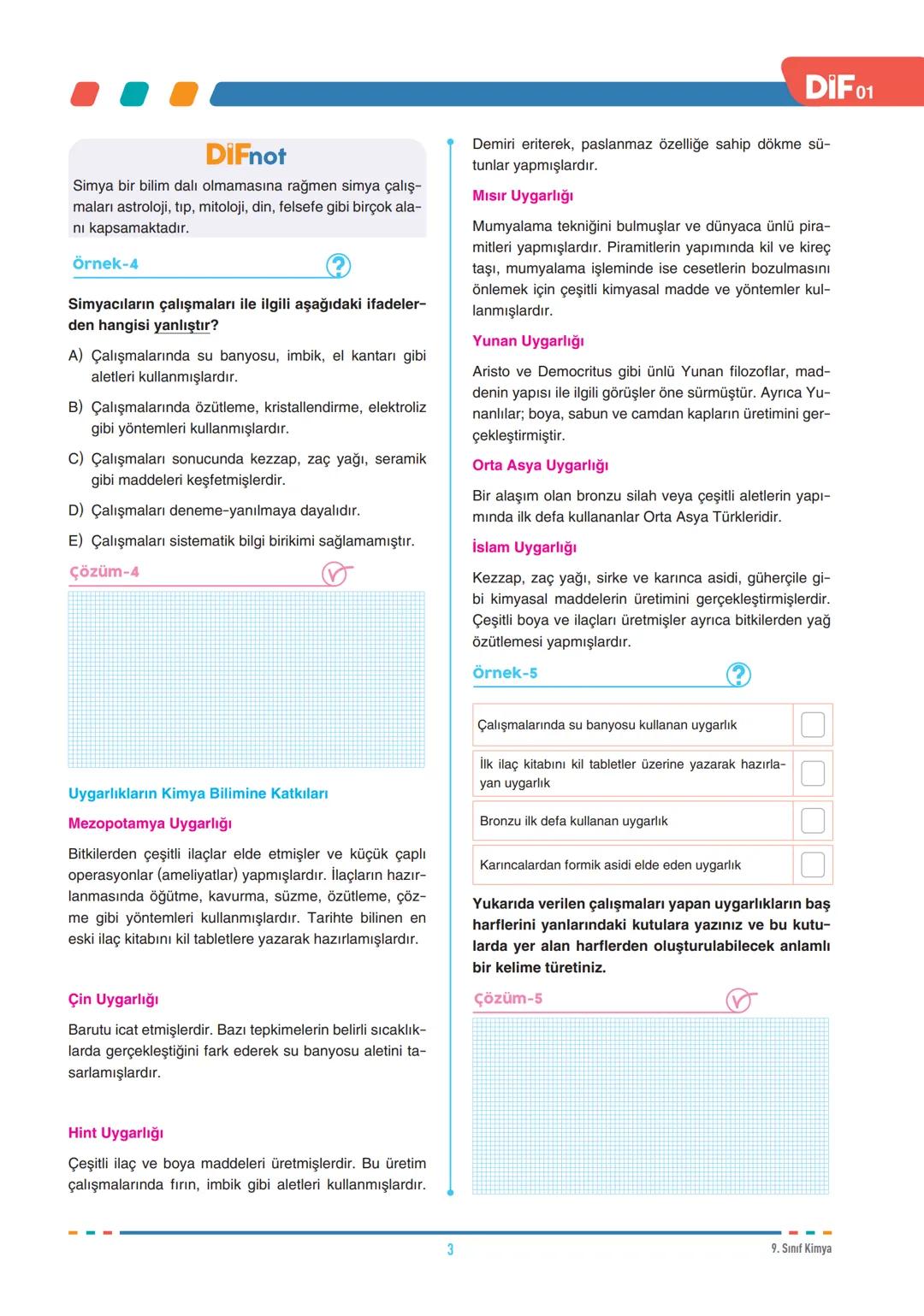 DIF
KİMYA
SİMYADAN KİMYAYA
FÖY
01
9.1.1.1. Kimyanın bilim olma sürecini açıklar.
9.1.2.1. Kimyanın ve kimyacıların başlıca çalışma alanl