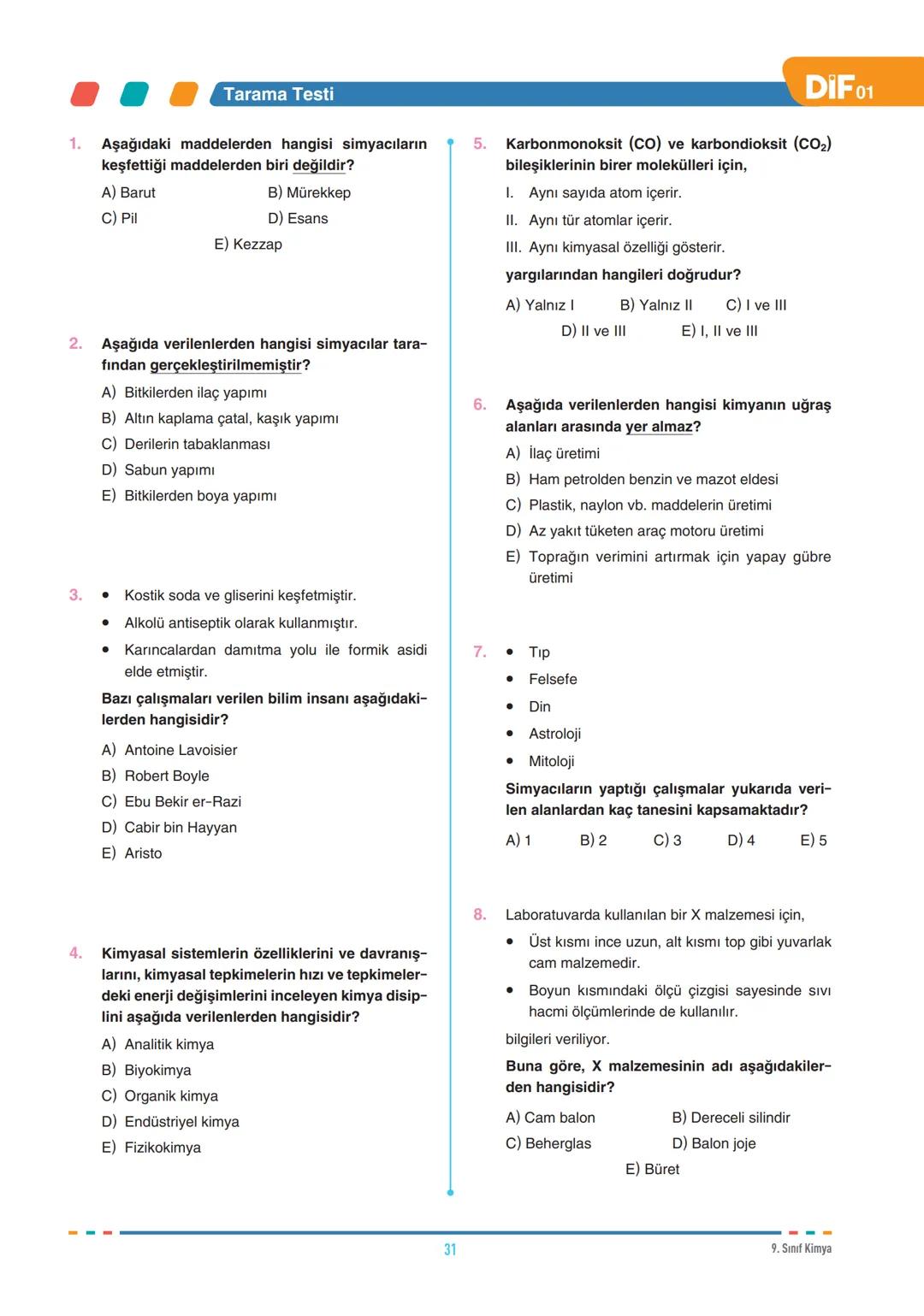 DIF
KİMYA
SİMYADAN KİMYAYA
FÖY
01
9.1.1.1. Kimyanın bilim olma sürecini açıklar.
9.1.2.1. Kimyanın ve kimyacıların başlıca çalışma alanl