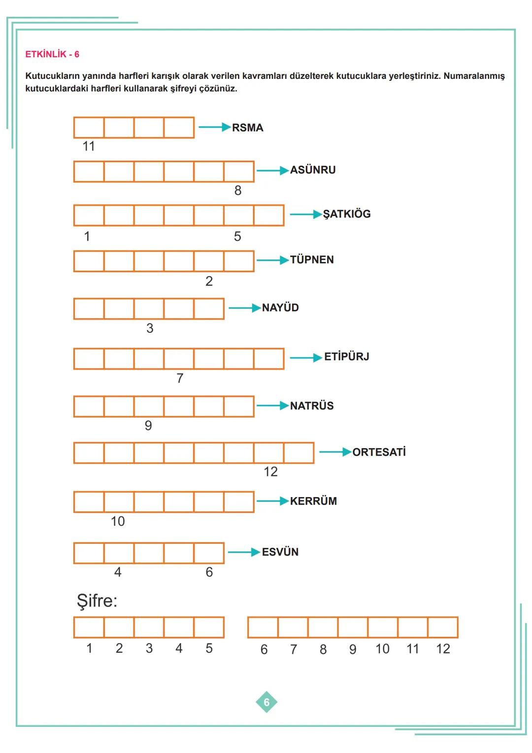 6.SINIF 1. ÜNİTE
ÇALIŞMA FASİKÜLÜ
FEN BİLİMLERİ
Bu kitapçık HATAY Ölçme Değerlendirme Merkezi
tarafından hazırlanmıştır. ETKİNLİK - 1
1
2
3