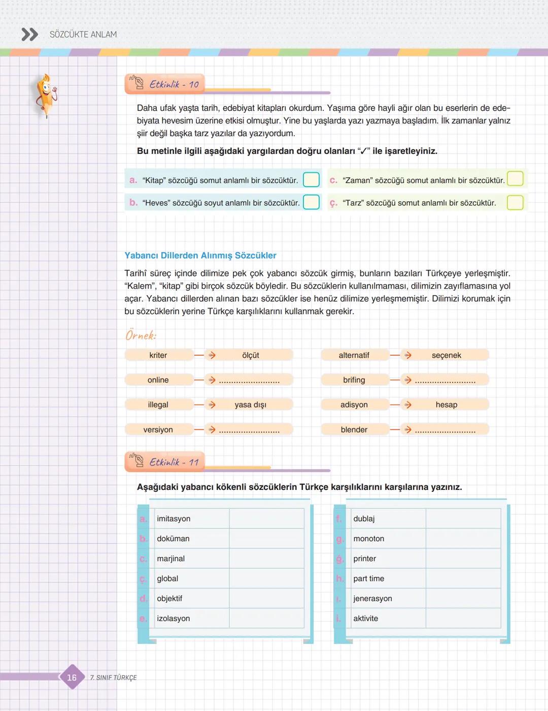 >>>
diM
DERS İŞLEME MODÜLLERİ
1. MODÜL
SÖZCÜKTE ANLAM
Sözcüklerde Çok Anlamlılık
Gerçek Anlam
Mecaz Anlam
Terim Anlam
Sözcükler Arası Anlam