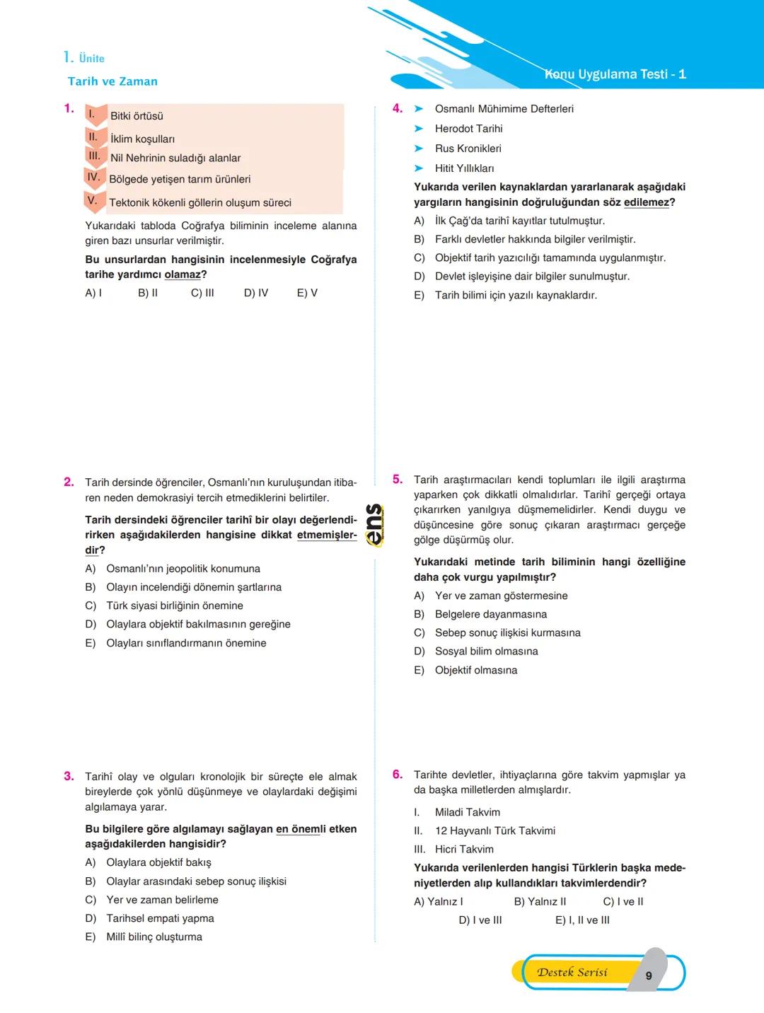 I. ÜNİTE: TARİH VE ZAMAN
Tarih Bilimi
> Tarih, insanların başından geçen olayları ve edindiği
tecrübeleri nesillerden nesillere aktarmasıyla