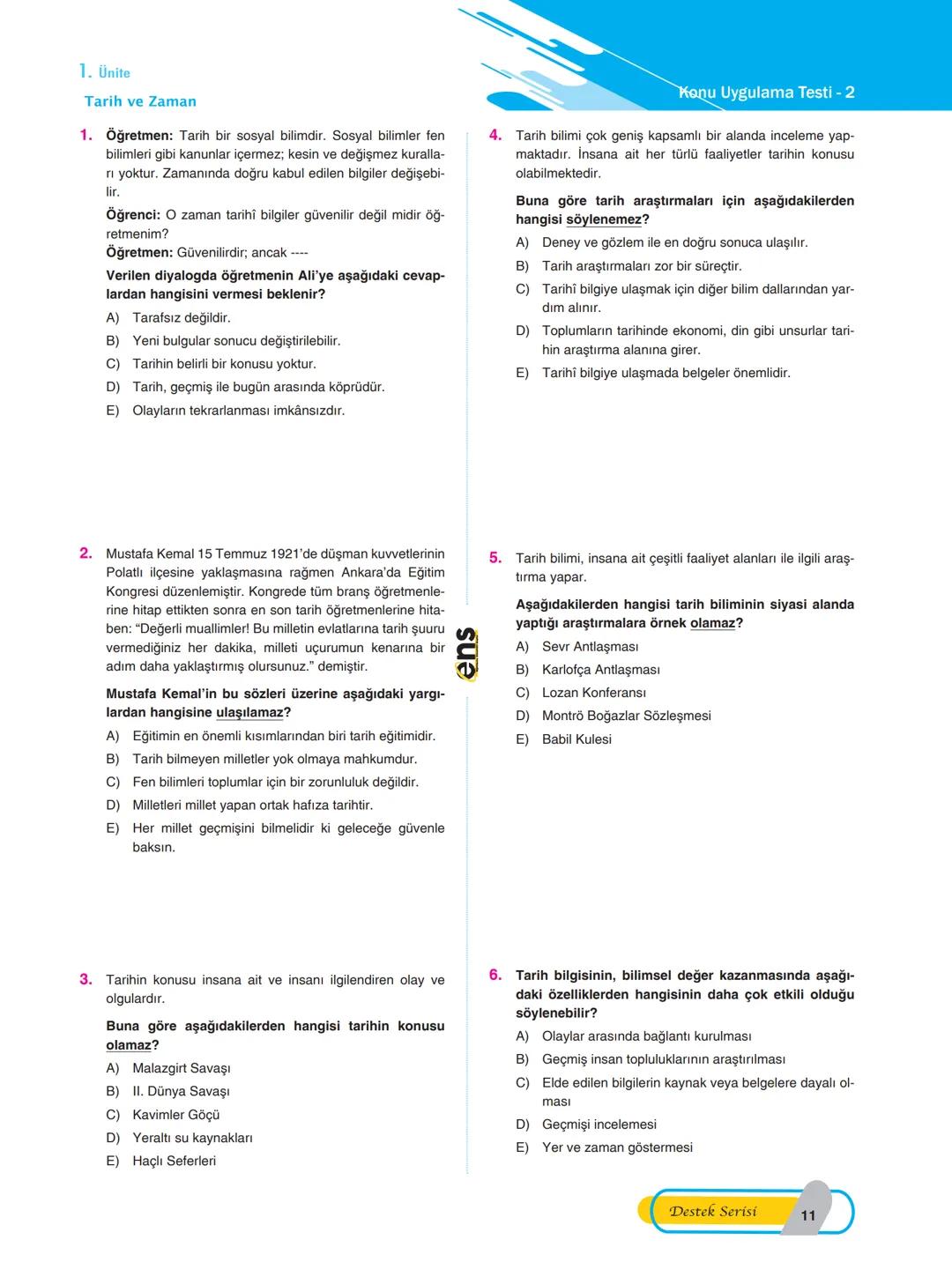 I. ÜNİTE: TARİH VE ZAMAN
Tarih Bilimi
> Tarih, insanların başından geçen olayları ve edindiği
tecrübeleri nesillerden nesillere aktarmasıyla