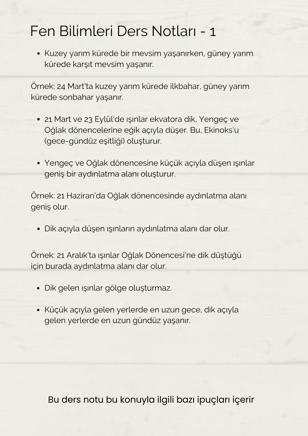 Fen Bilimleri Ders Notları - 1
•
Kuzey yarım kürede bir mevsim yaşanırken, güney yarım
kürede karşıt mevsim yaşanır.
Örnek: 24 Mart'ta kuzey