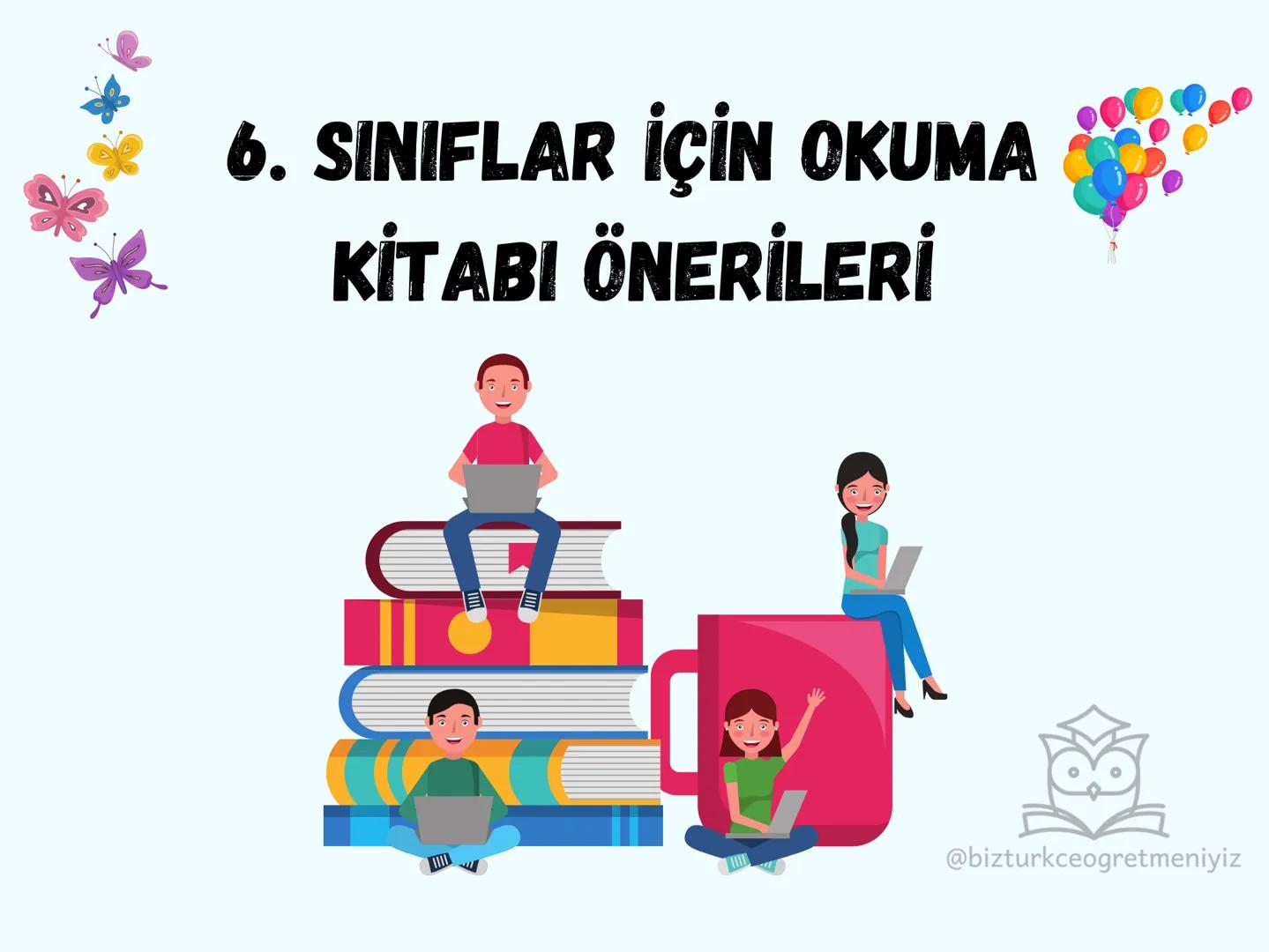 # 6. SINIFLAR İÇİN OKUMA
# KİTABI ÖNERİLERİ
@bizturkceogretmeniyiz # 6. SINIFLAR İÇİN OKUMA KİTABI ÖNERİSİ
1. Sisin Sakladıkları – Miyase