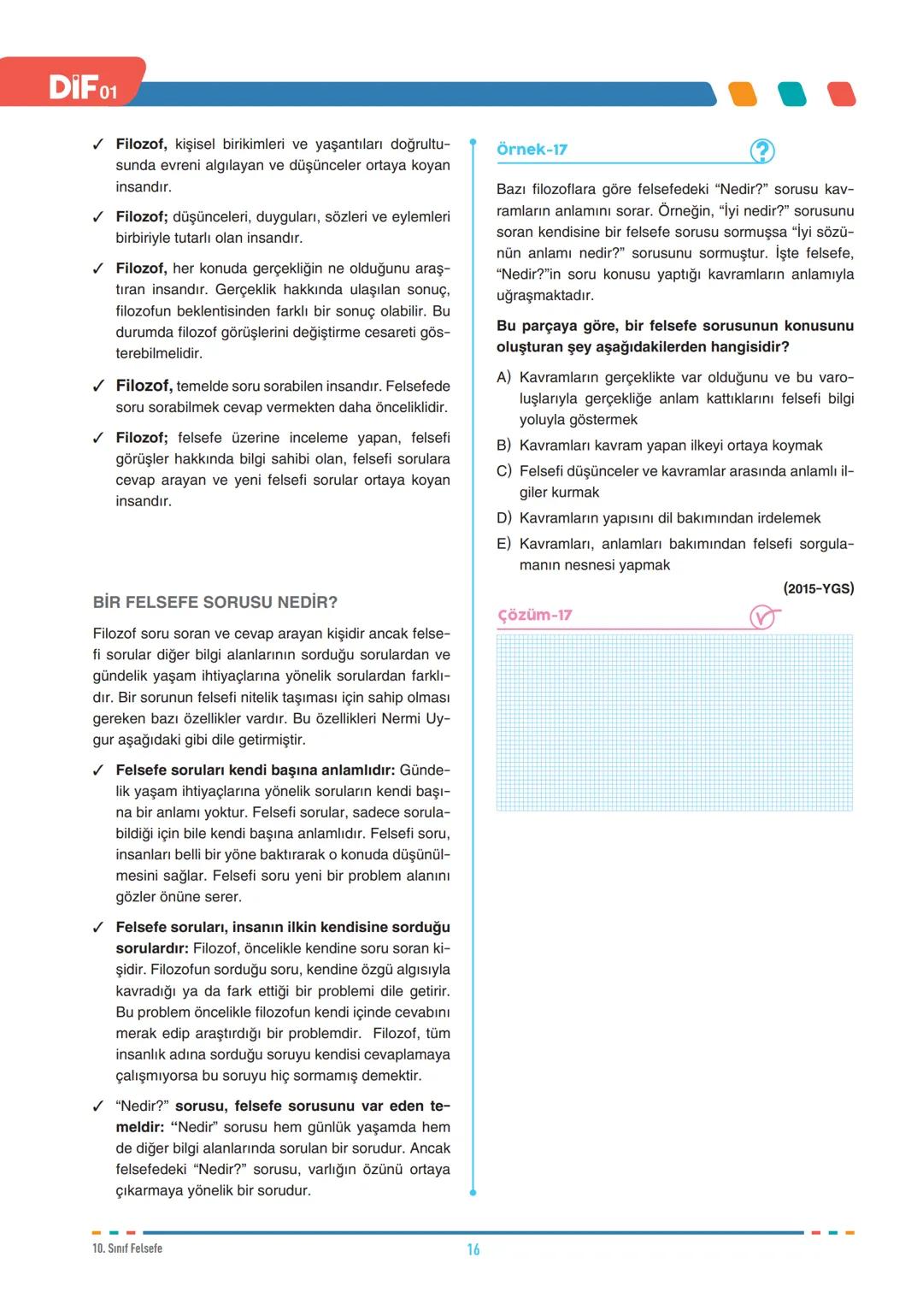 DİF
FELSEFE
FELSEFEYİ TANIMA
10.1.1. Felsefenin anlamını açıklar.
10.1.2. Felsefi düşüncenin özelliklerini açıklar.
10.1.3. Felsefenin insan