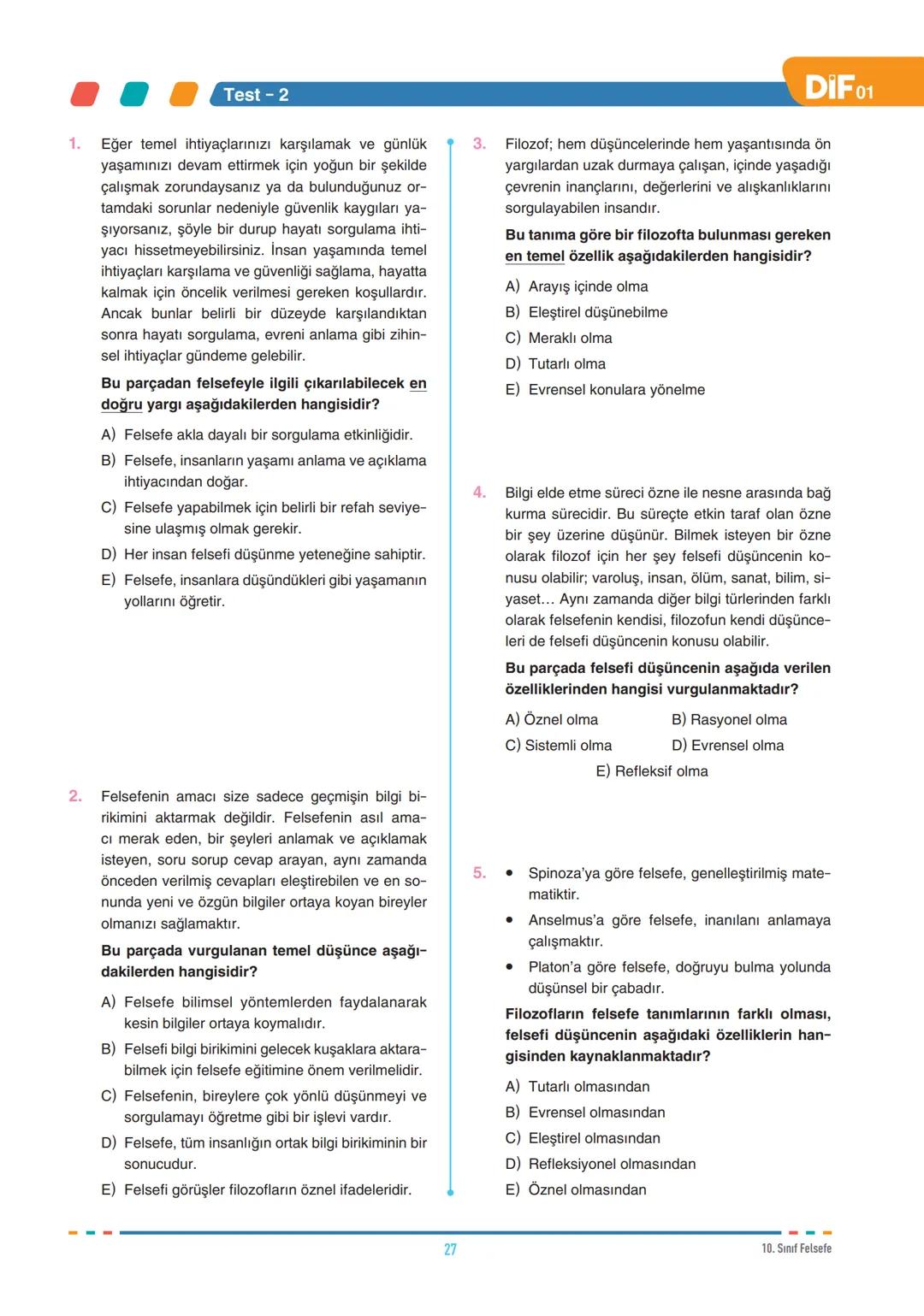 DİF
FELSEFE
FELSEFEYİ TANIMA
10.1.1. Felsefenin anlamını açıklar.
10.1.2. Felsefi düşüncenin özelliklerini açıklar.
10.1.3. Felsefenin insan