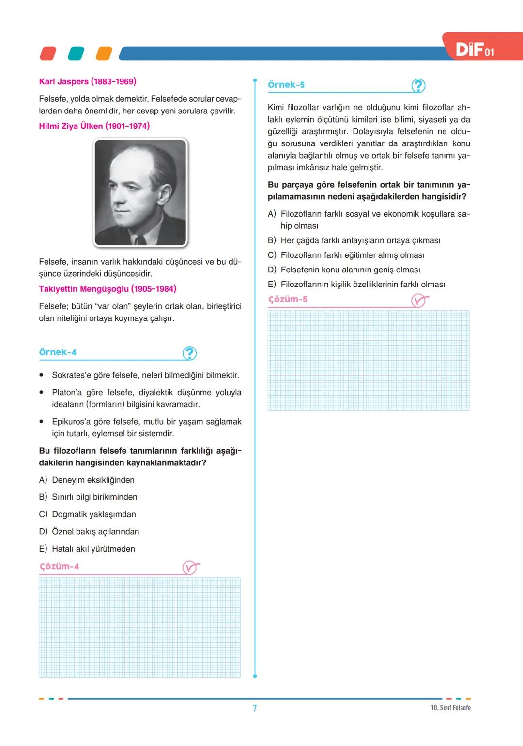 DİF
FELSEFE
FELSEFEYİ TANIMA
10.1.1. Felsefenin anlamını açıklar.
10.1.2. Felsefi düşüncenin özelliklerini açıklar.
10.1.3. Felsefenin insan