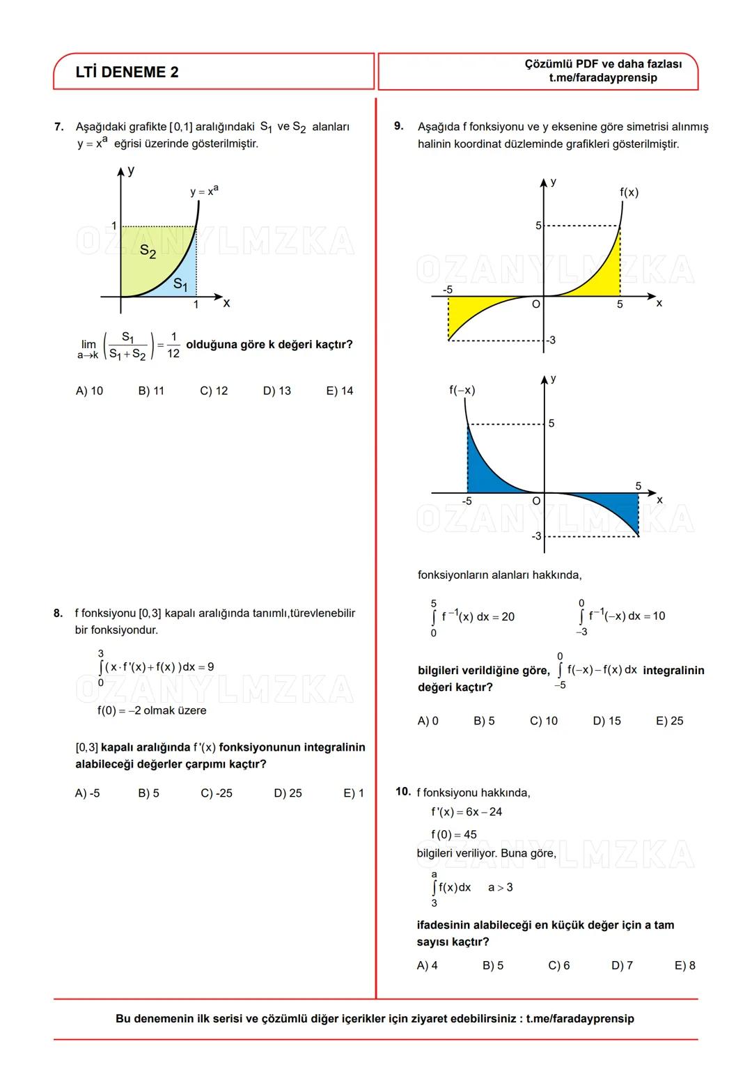 Limit, Türev,İntegral
Deneme - 2
Yazar: Ozan Yılmaz
Limit
Türev
İntegral
8
dy
dx
S
İletişim için Telegram: ozanylmzka
Daha fazla PDF ve dene