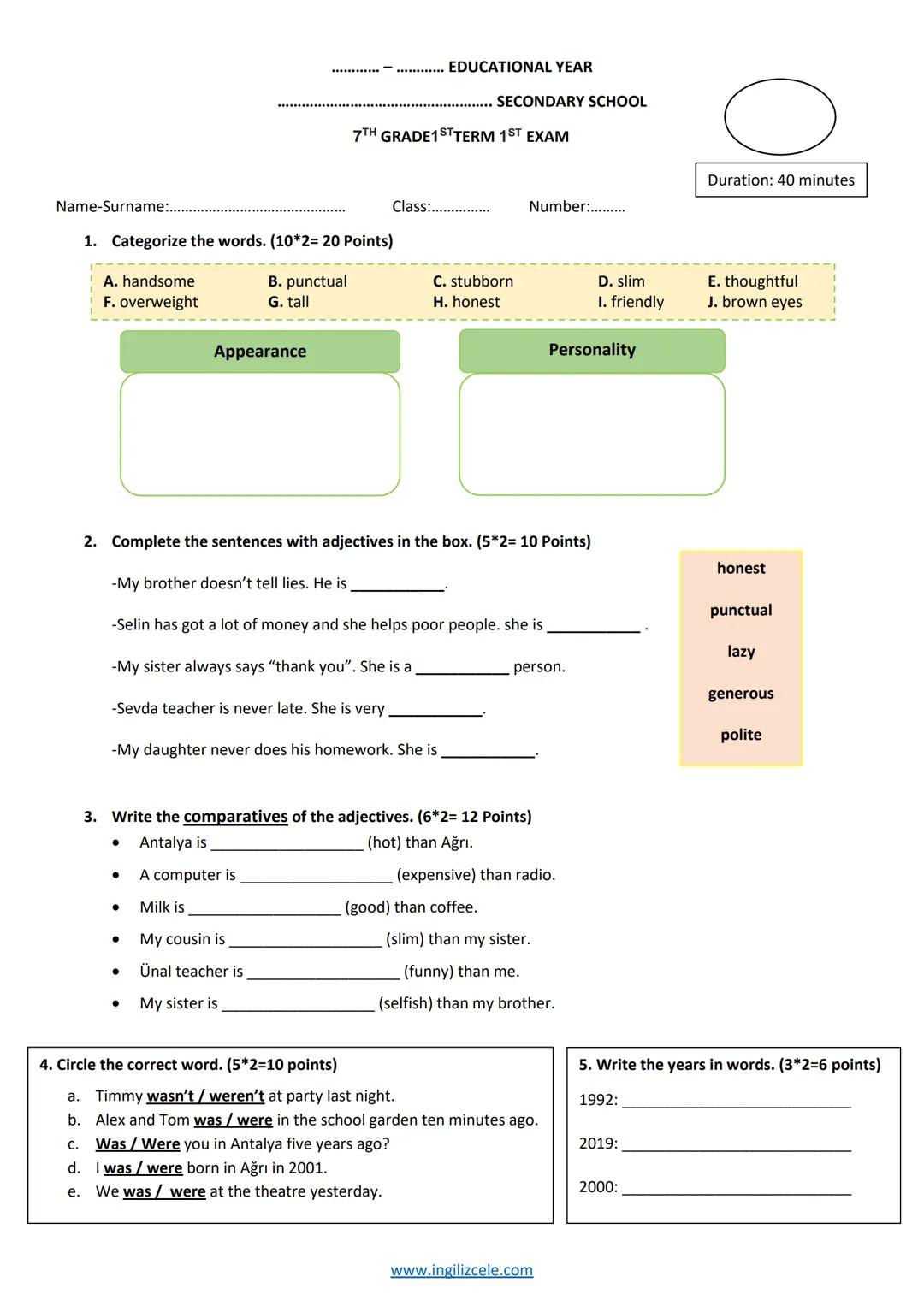 ................. EDUCATIONAL YEAR
.................................................. SECONDARY SCHOOL
7TH GRADE1STTERM 1ST EXAM
Duration