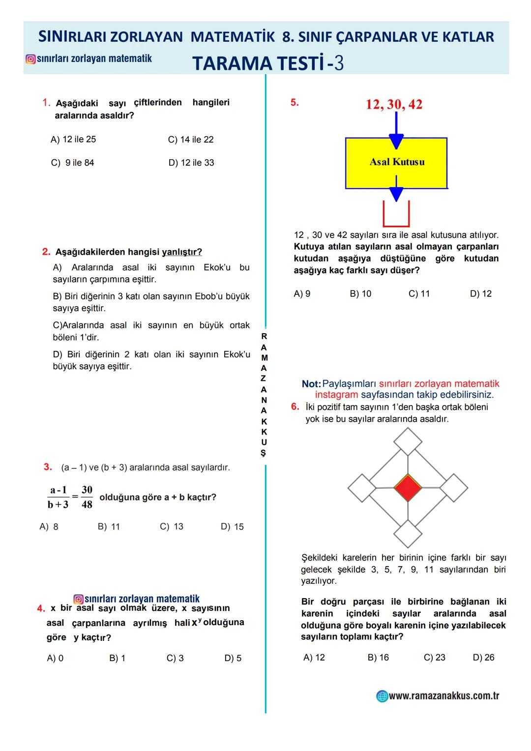 SINIRLARI ZORLAYAN
MATEMATIK
2024-2025 EĞİTİM ÖĞRETİM YILI
8.SINIF MATEMATİK
ÇARPANLAR VE KATLAR
TARAMA TESTLERİ 1-2-3-4
1.VE 2. HAFTA (9-20