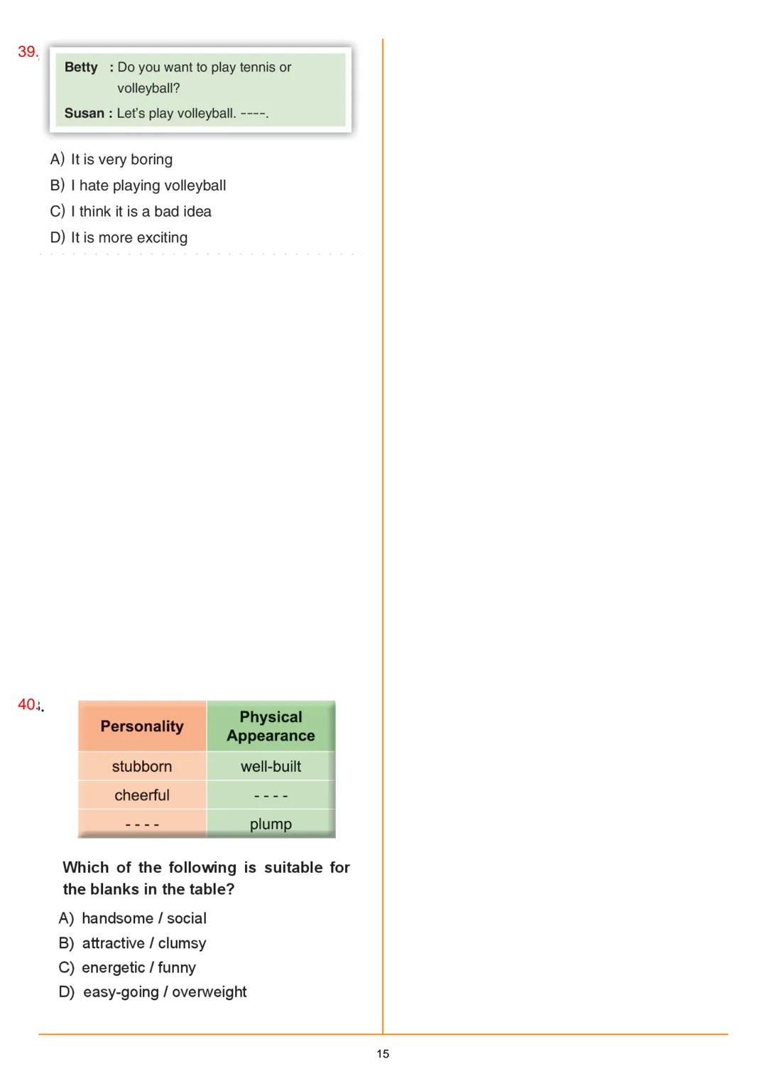 1.
She is slim and short.
Steve
Eric
BILTEK ANKARA
7 ANT
She has got long curly dark hair.
What does Mendy look like?
She's a beautifu