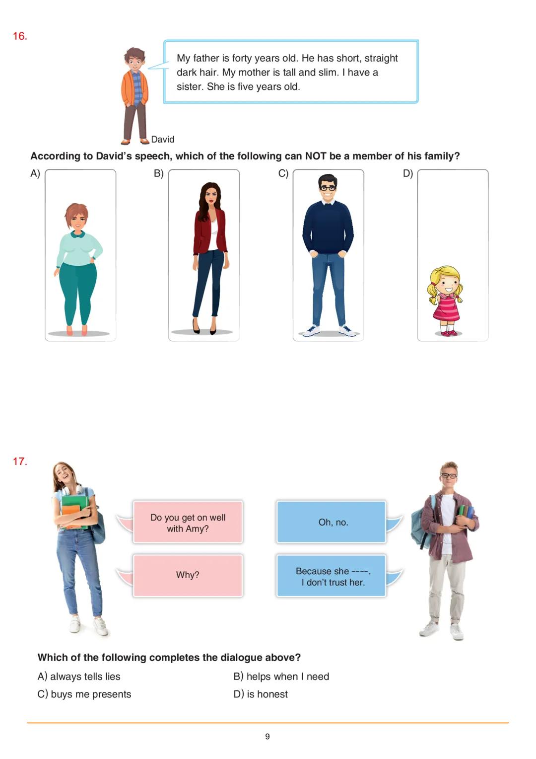 1.
She is slim and short.
Steve
Eric
BILTEK ANKARA
7 ANT
She has got long curly dark hair.
What does Mendy look like?
She's a beautifu