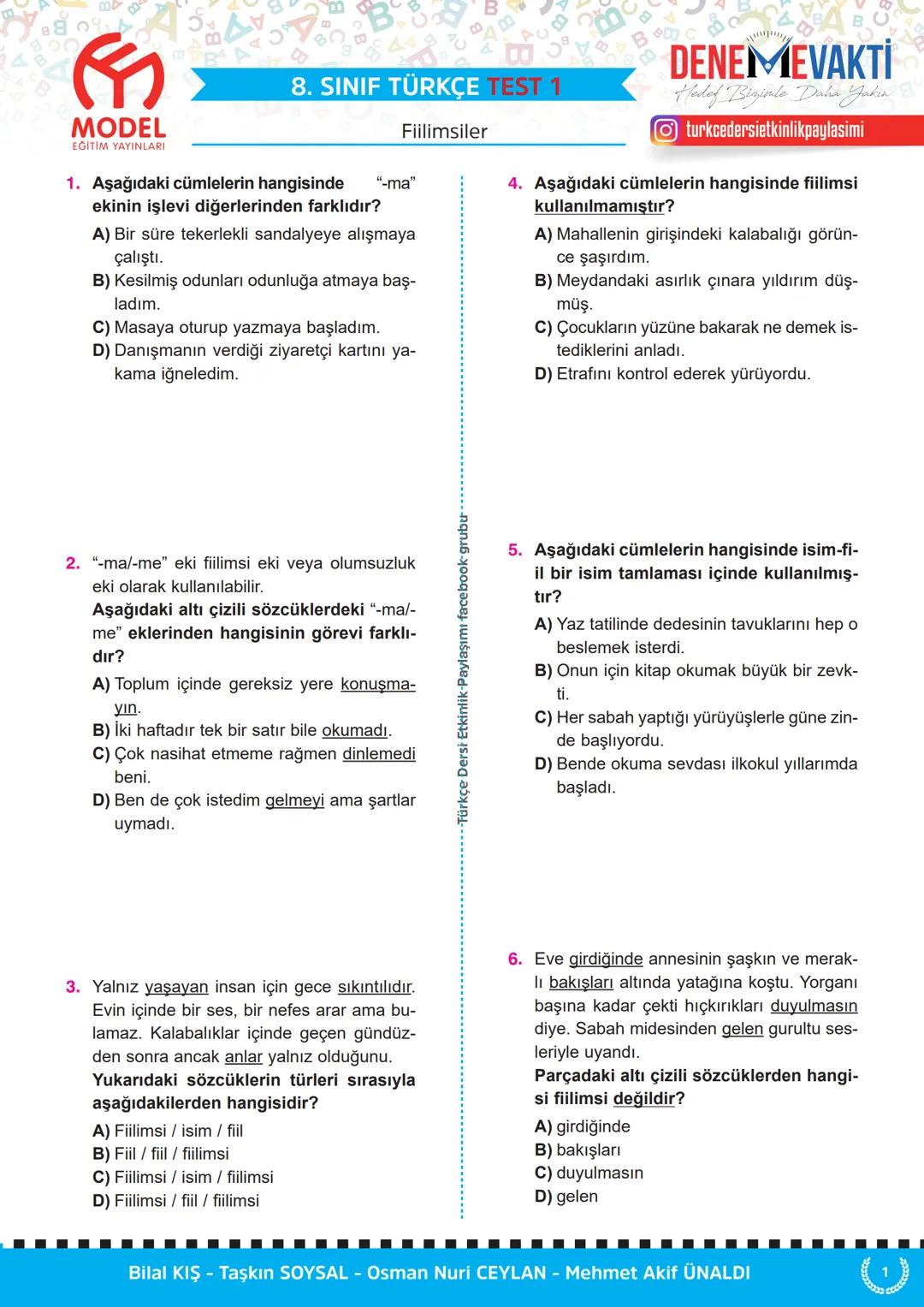 # 8. SINIF TÜRKÇE TEST 1
MODEL
EĞİTİM YAYINLARI
Fiilimsiler
1. Aşağıdaki cümlelerin hangisinde "-ma"
ekinin işlevi diğerlerinden farklıdı