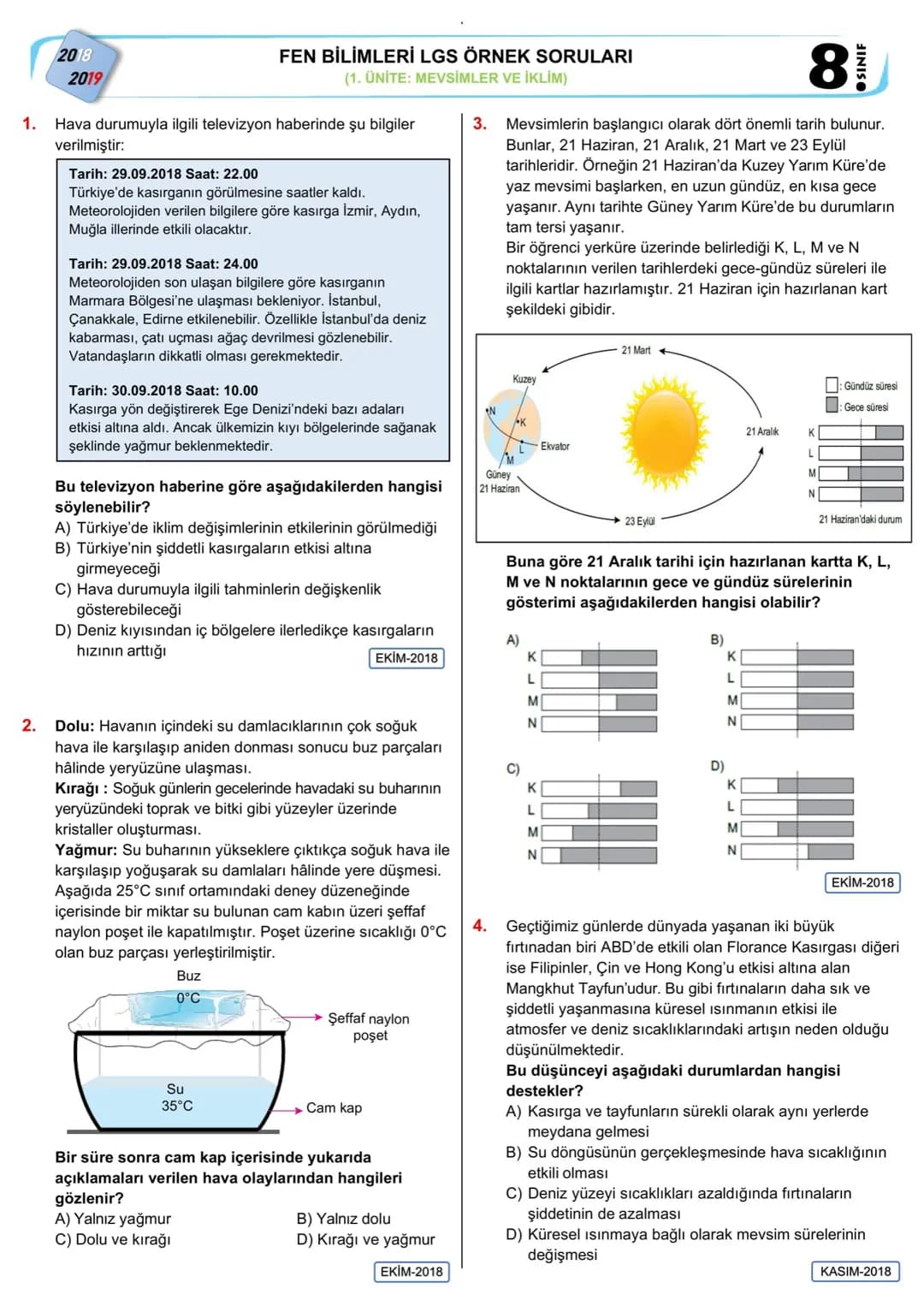 # FEN BİLİMLERİ LGS ÖRNEK SORULARI
(1. ÜNİTE: MEVSİMLER VE İKLİM)
1. Hava durumuyla ilgili televizyon haberinde şu bilgiler
verilmiştir: