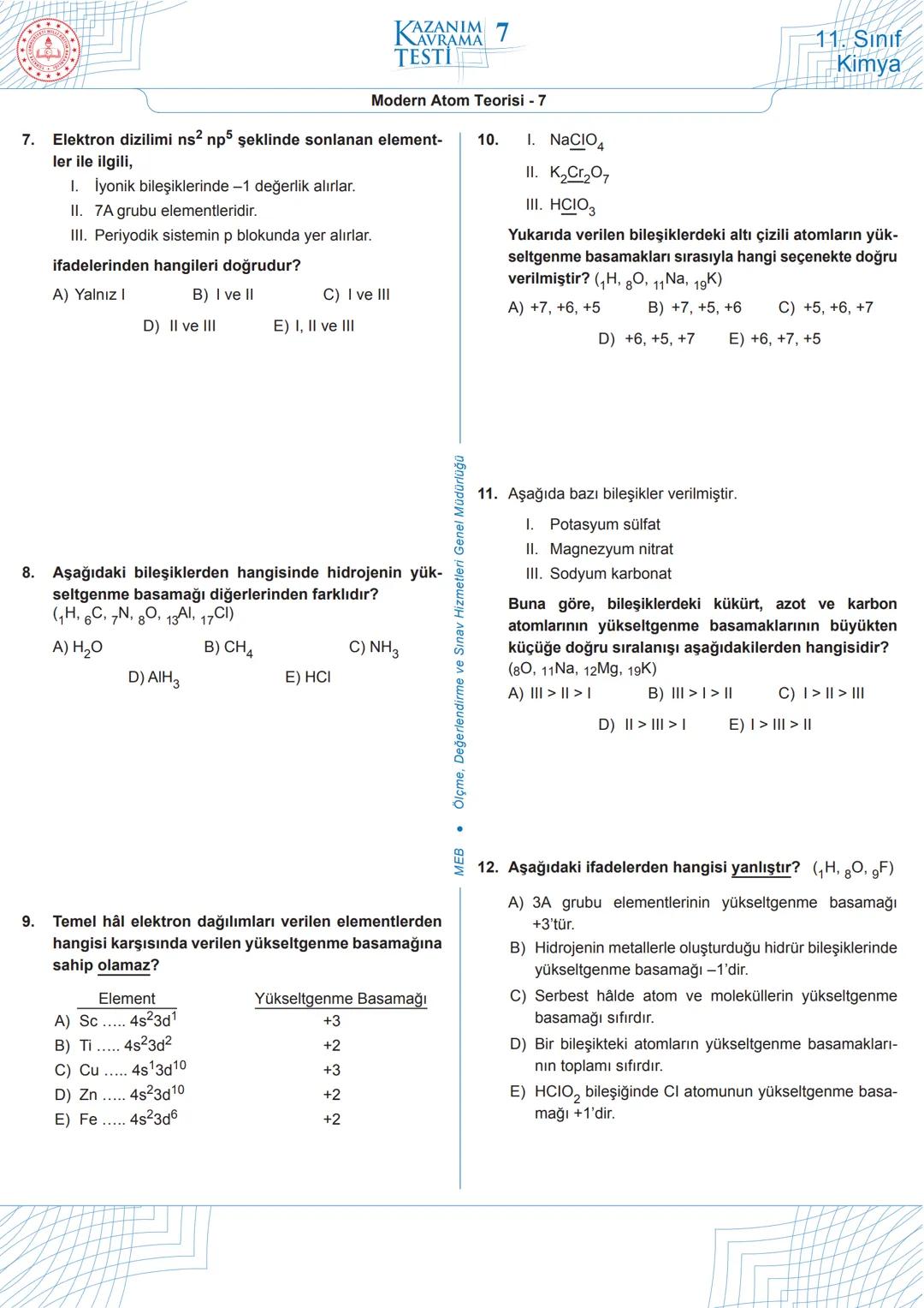 ★
***
M
+
ILL
*
EGIT
ול!
KAZANIM 1
TESTI
AVRAMA
11. Sınıf
Kimya
1.
Bohr, atom modeli ile;
1. tüm atomların spektrumlarını,
Modern Atom Teori