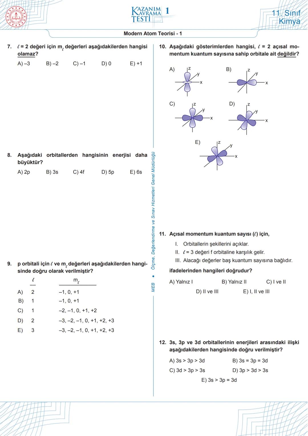 ★
***
M
+
ILL
*
EGIT
ול!
KAZANIM 1
TESTI
AVRAMA
11. Sınıf
Kimya
1.
Bohr, atom modeli ile;
1. tüm atomların spektrumlarını,
Modern Atom Teori