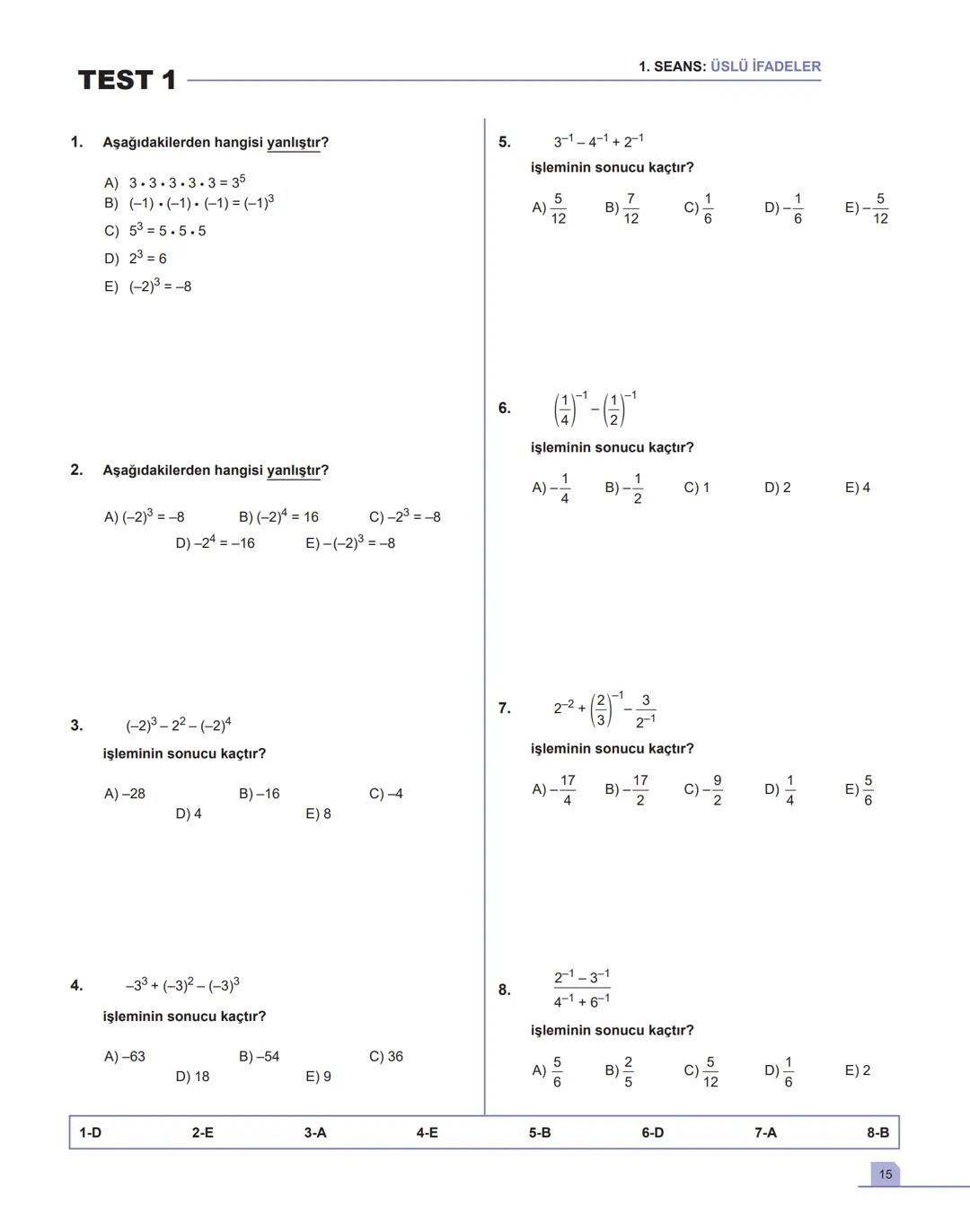 1. SEANS |ÜSLÜ İFADELER
BİLGİ
1.1 - Toplam - Çarpım - Üs Kavramları
•
a gerçek sayı ve n pozitif tam sayı olmak üzere,
a+a++ a = n.a
n tane