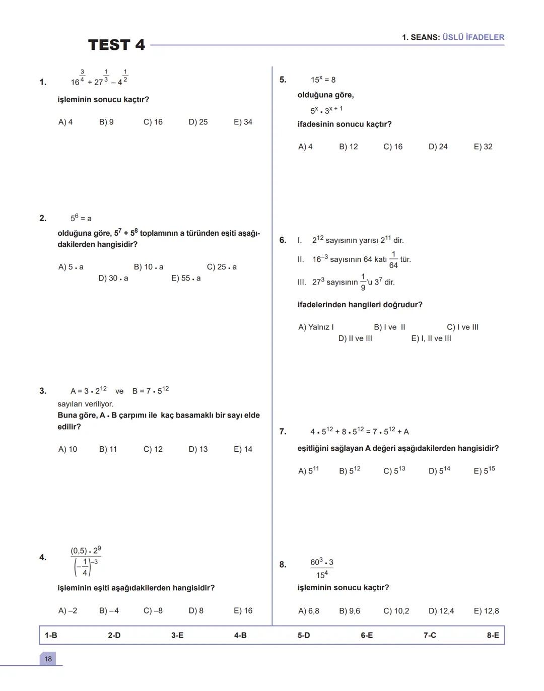 1. SEANS |ÜSLÜ İFADELER
BİLGİ
1.1 - Toplam - Çarpım - Üs Kavramları
•
a gerçek sayı ve n pozitif tam sayı olmak üzere,
a+a++ a = n.a
n tane