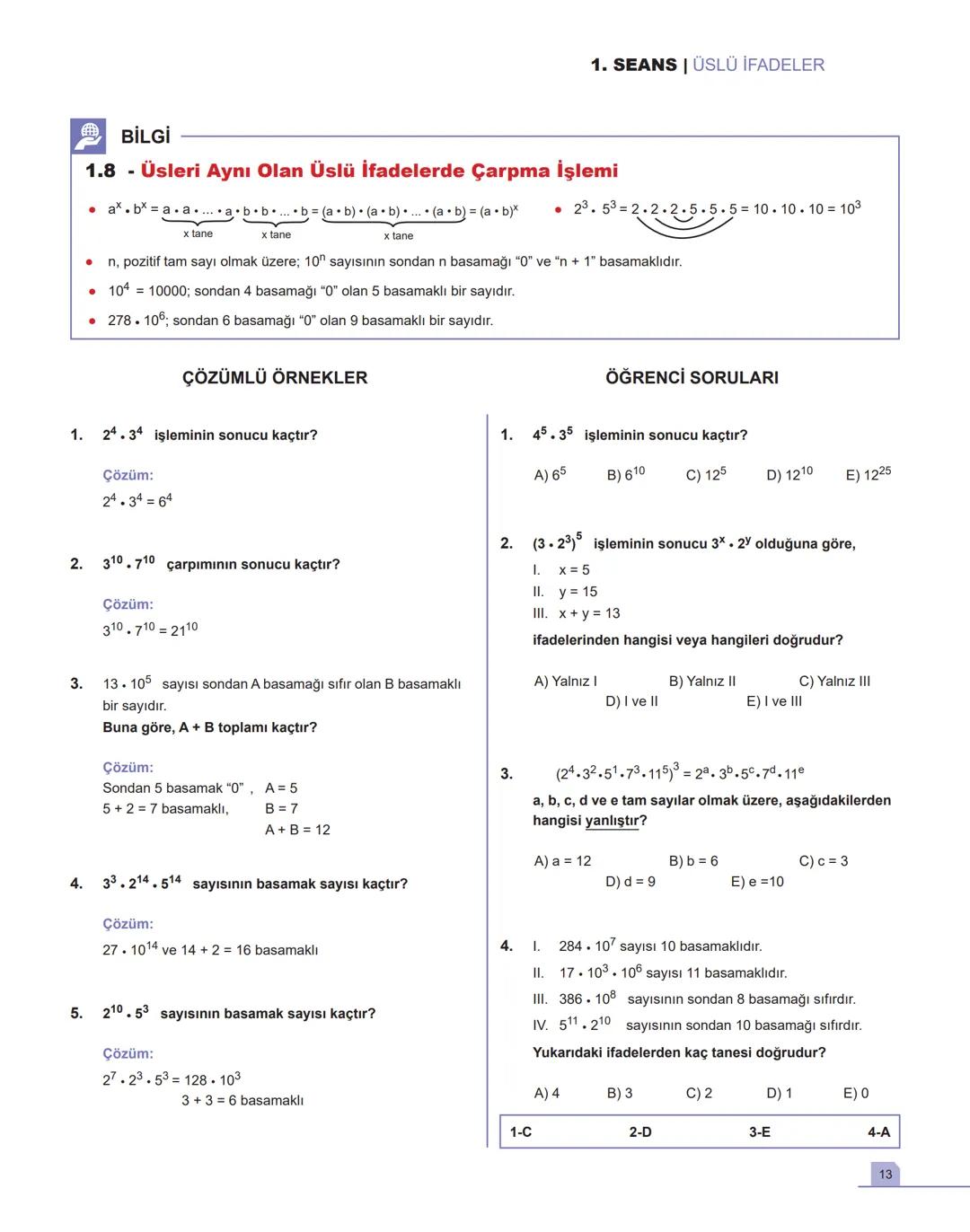 1. SEANS |ÜSLÜ İFADELER
BİLGİ
1.1 - Toplam - Çarpım - Üs Kavramları
•
a gerçek sayı ve n pozitif tam sayı olmak üzere,
a+a++ a = n.a
n tane