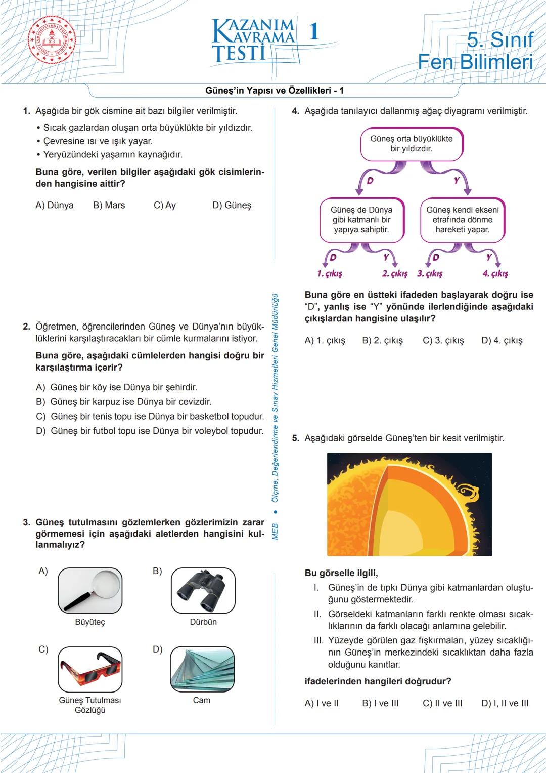 # KAZANIM
# KAVRAMA
# TESTİ 1
5. Sınıf
Fen Bilimleri
Güneş'in Yapısı ve Özellikleri - 1
1. Aşağıda bir gök cismine ait bazı bilgiler veri