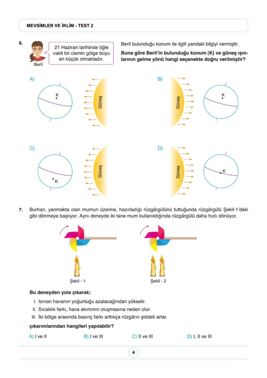 8. SINIF FEN BİLİMLERİ
MEVSİMLER VE İKLİM - TEST 2
8. Sınıf LGS Fen Bilimleri Mevsimler ve İklim Ünite Tekrar Testi
1. Ülkemizde Akdeniz ikl