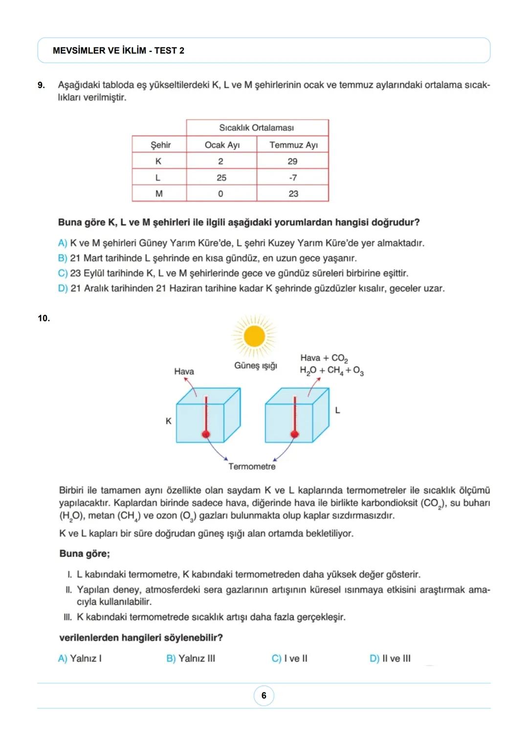 8. SINIF FEN BİLİMLERİ
MEVSİMLER VE İKLİM - TEST 2
8. Sınıf LGS Fen Bilimleri Mevsimler ve İklim Ünite Tekrar Testi
1. Ülkemizde Akdeniz ikl