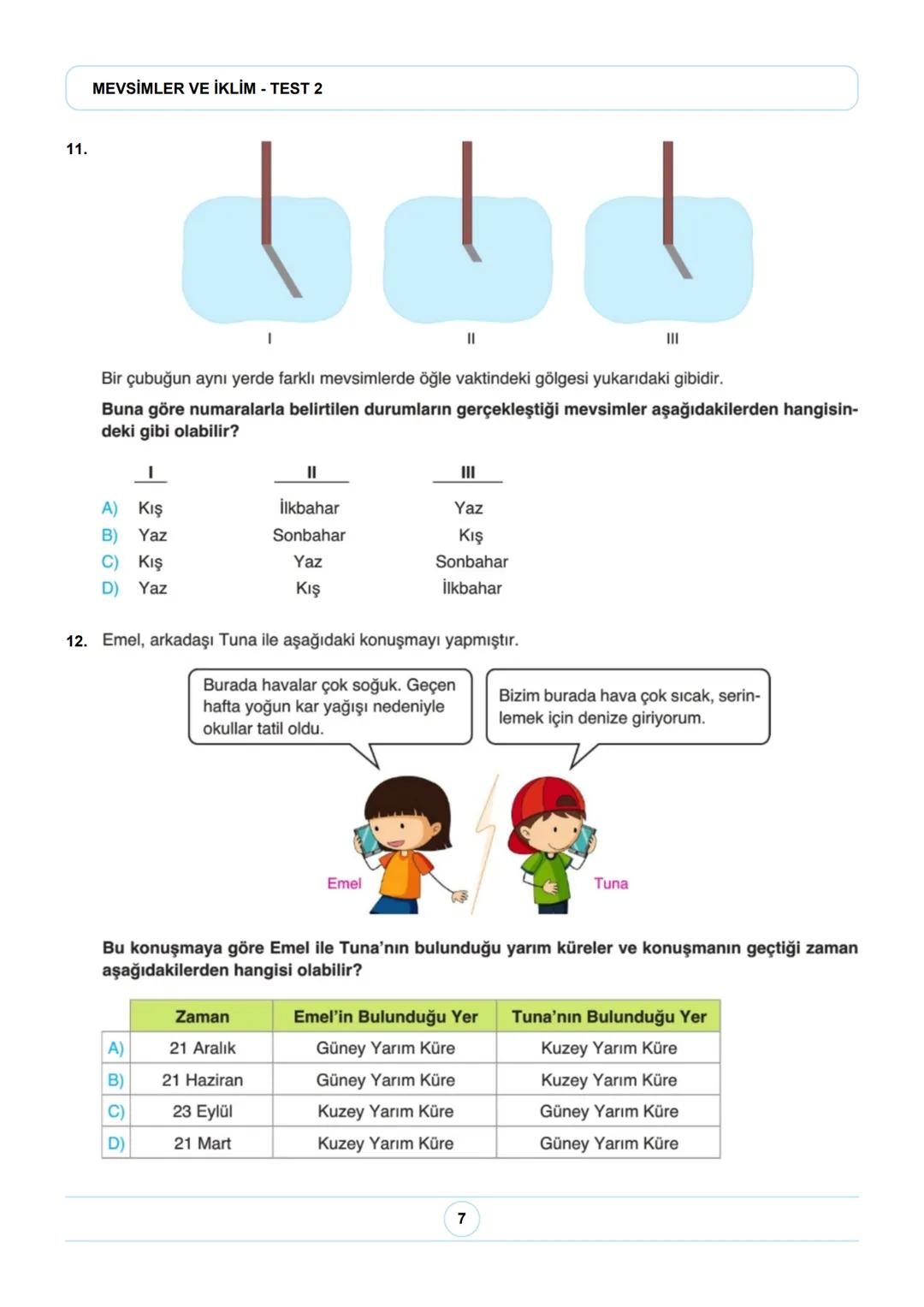 8. SINIF FEN BİLİMLERİ
MEVSİMLER VE İKLİM - TEST 2
8. Sınıf LGS Fen Bilimleri Mevsimler ve İklim Ünite Tekrar Testi
1. Ülkemizde Akdeniz ikl