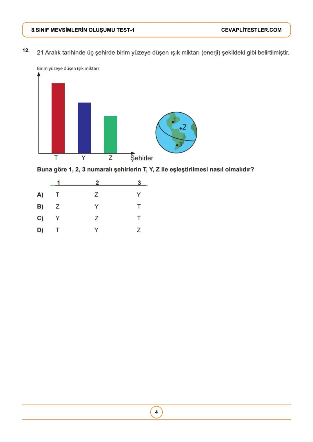 # 8.SINIF MEVSİMLERİN OLUŞUMU TEST-1
Yeni Nesil Fen Testleri: Mevsimlerin Oluşumu
1.
Dünya'nın 23°27′ lık eksen eğikliği bulunmaktadır.
Bu