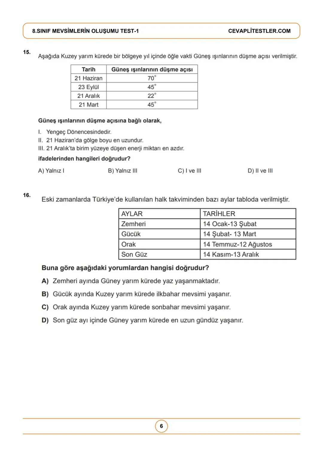 # 8.SINIF MEVSİMLERİN OLUŞUMU TEST-1
Yeni Nesil Fen Testleri: Mevsimlerin Oluşumu
1.
Dünya'nın 23°27′ lık eksen eğikliği bulunmaktadır.
Bu