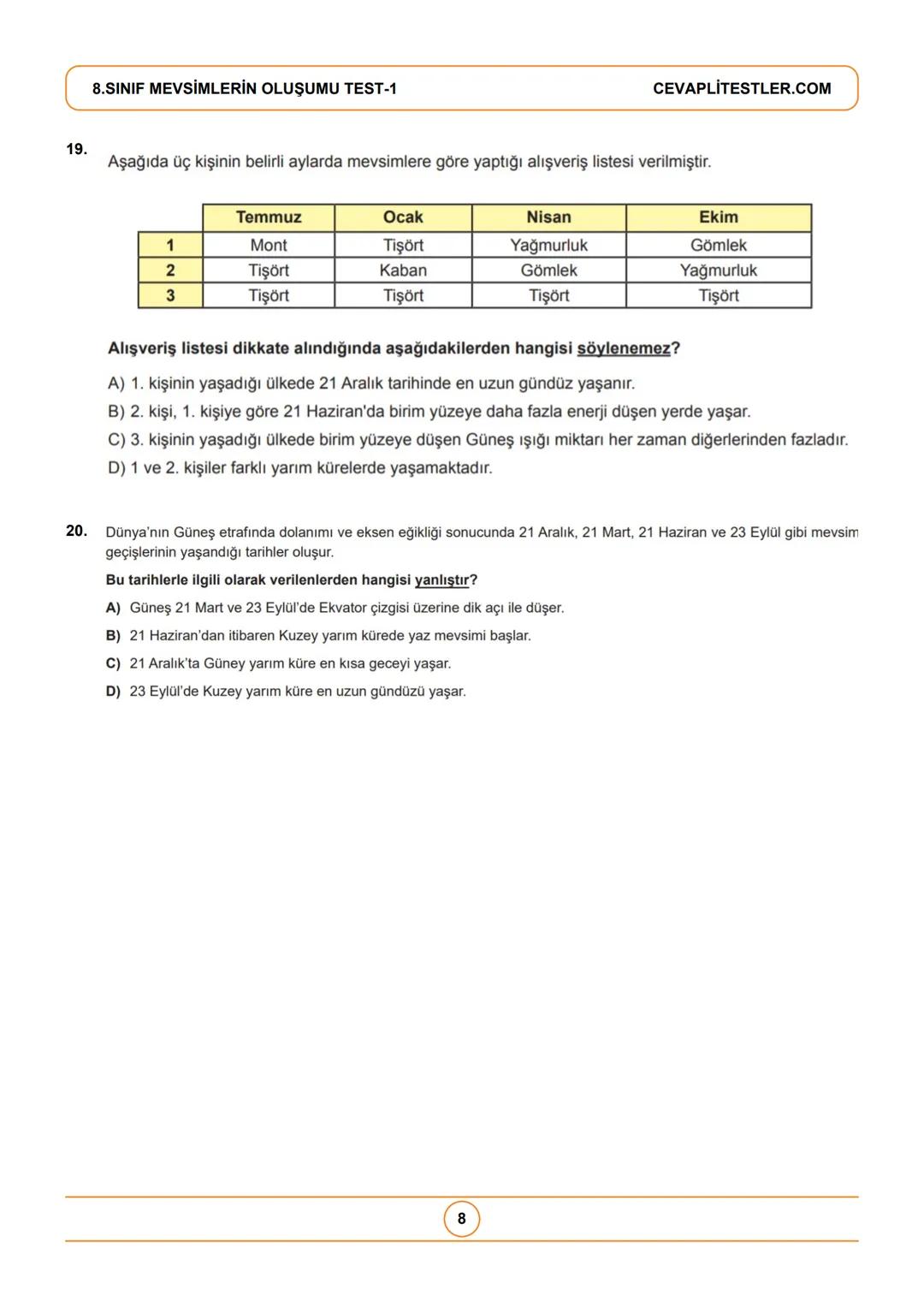 # 8.SINIF MEVSİMLERİN OLUŞUMU TEST-1
Yeni Nesil Fen Testleri: Mevsimlerin Oluşumu
1.
Dünya'nın 23°27′ lık eksen eğikliği bulunmaktadır.
Bu