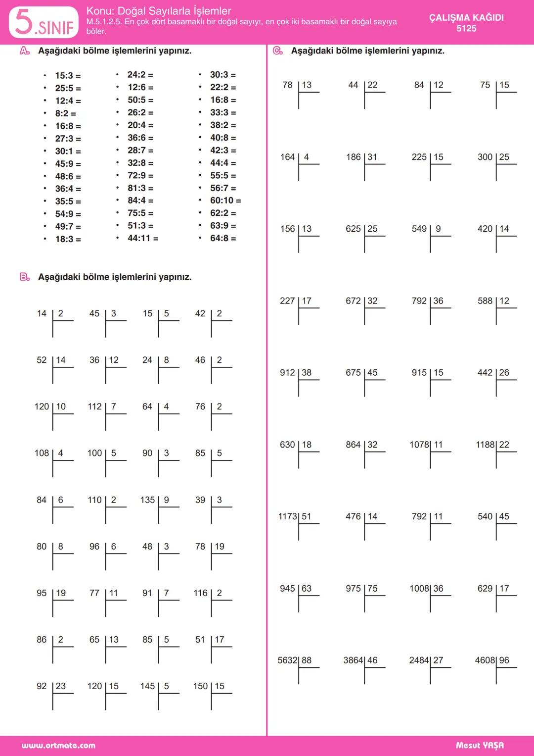 # 5.SINIF
Konu: Doğal Sayılarla İşlemler
M.5.1.2.5. En çok dört basamaklı bir doğal sayıyı, en çok iki basamaklı bir doğal sayıya
böler.
ÇA