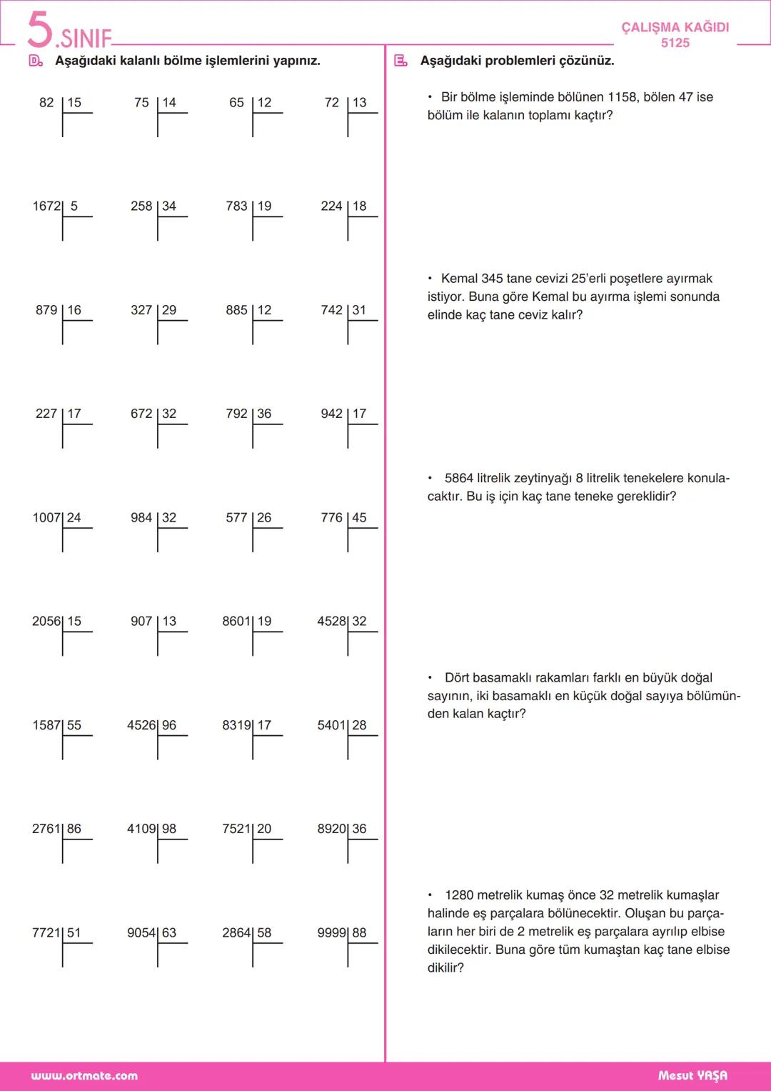 # 5.SINIF
Konu: Doğal Sayılarla İşlemler
M.5.1.2.5. En çok dört basamaklı bir doğal sayıyı, en çok iki basamaklı bir doğal sayıya
böler.
ÇA
