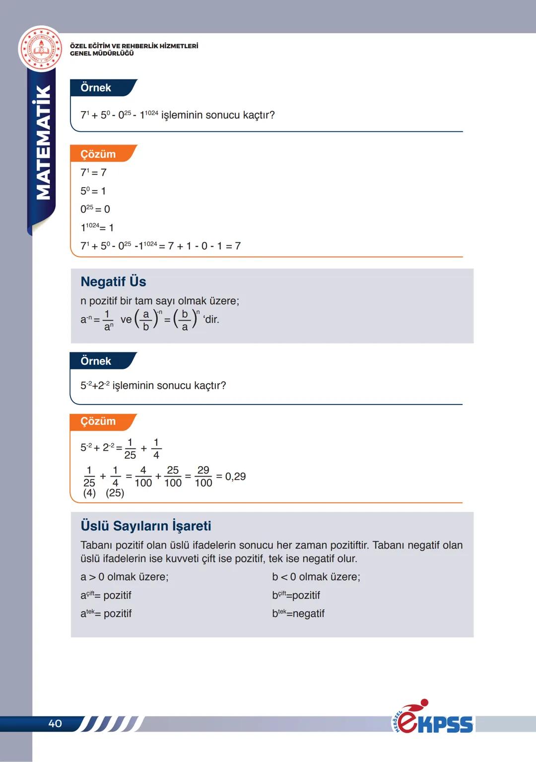 ÖZEL EĞİTİM VE REHBERLİK HİZMETLERİ
GENEL MÜDÜRLÜĞÜ
ÜSLÜ SAYILAR
a ve b pozitif tam sayı olmak üzere $a^b$ biçimindeki ifadelere üslü sayı