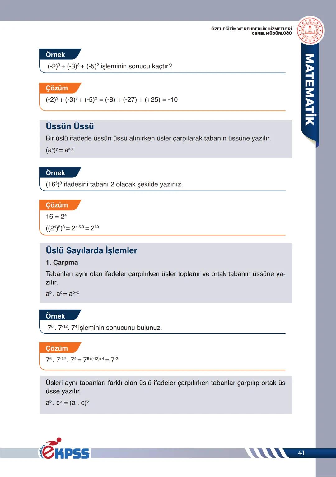 ÖZEL EĞİTİM VE REHBERLİK HİZMETLERİ
GENEL MÜDÜRLÜĞÜ
ÜSLÜ SAYILAR
a ve b pozitif tam sayı olmak üzere $a^b$ biçimindeki ifadelere üslü sayı