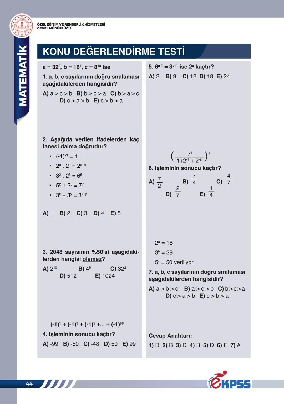 ÖZEL EĞİTİM VE REHBERLİK HİZMETLERİ
GENEL MÜDÜRLÜĞÜ
ÜSLÜ SAYILAR
a ve b pozitif tam sayı olmak üzere $a^b$ biçimindeki ifadelere üslü sayı