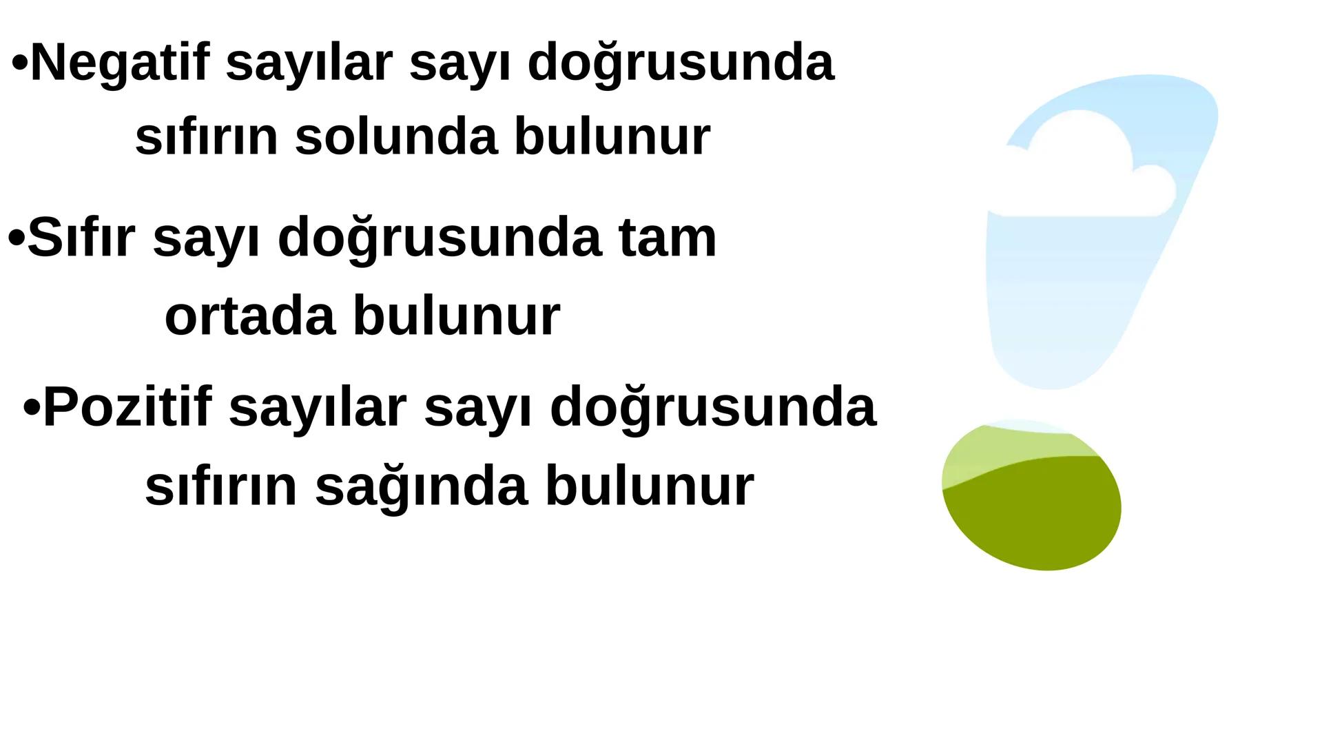 Tam Sayılar Hayatımızın heryerinde
bulunan sayıları birazdaha
tanıyalım!
Tam sayılar kendi arasında üçe ayrılır
Negatif Tam Sayılar
Pozitif