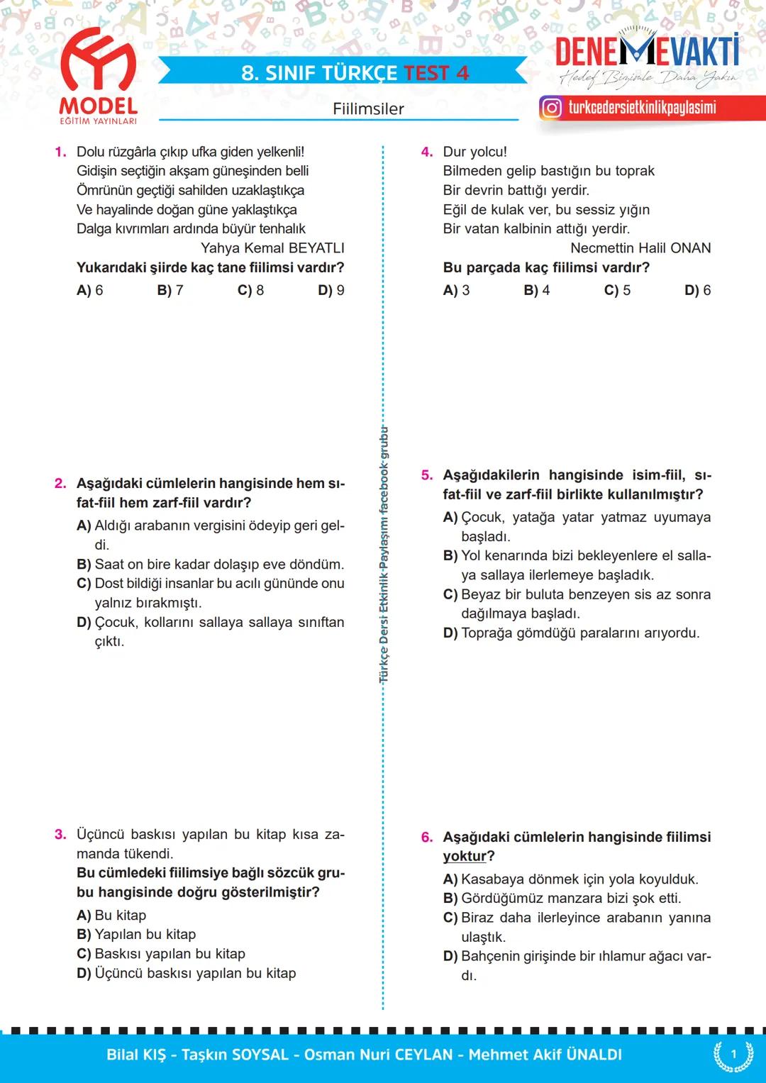 MODEL
EĞİTİM YAYINLARI
C
8. SINIF TÜRKÇE TEST 1
Fiilimsiler
1. Aşağıdaki cümlelerin hangisinde "-ma"
ekinin işlevi diğerlerinden farklıdır?