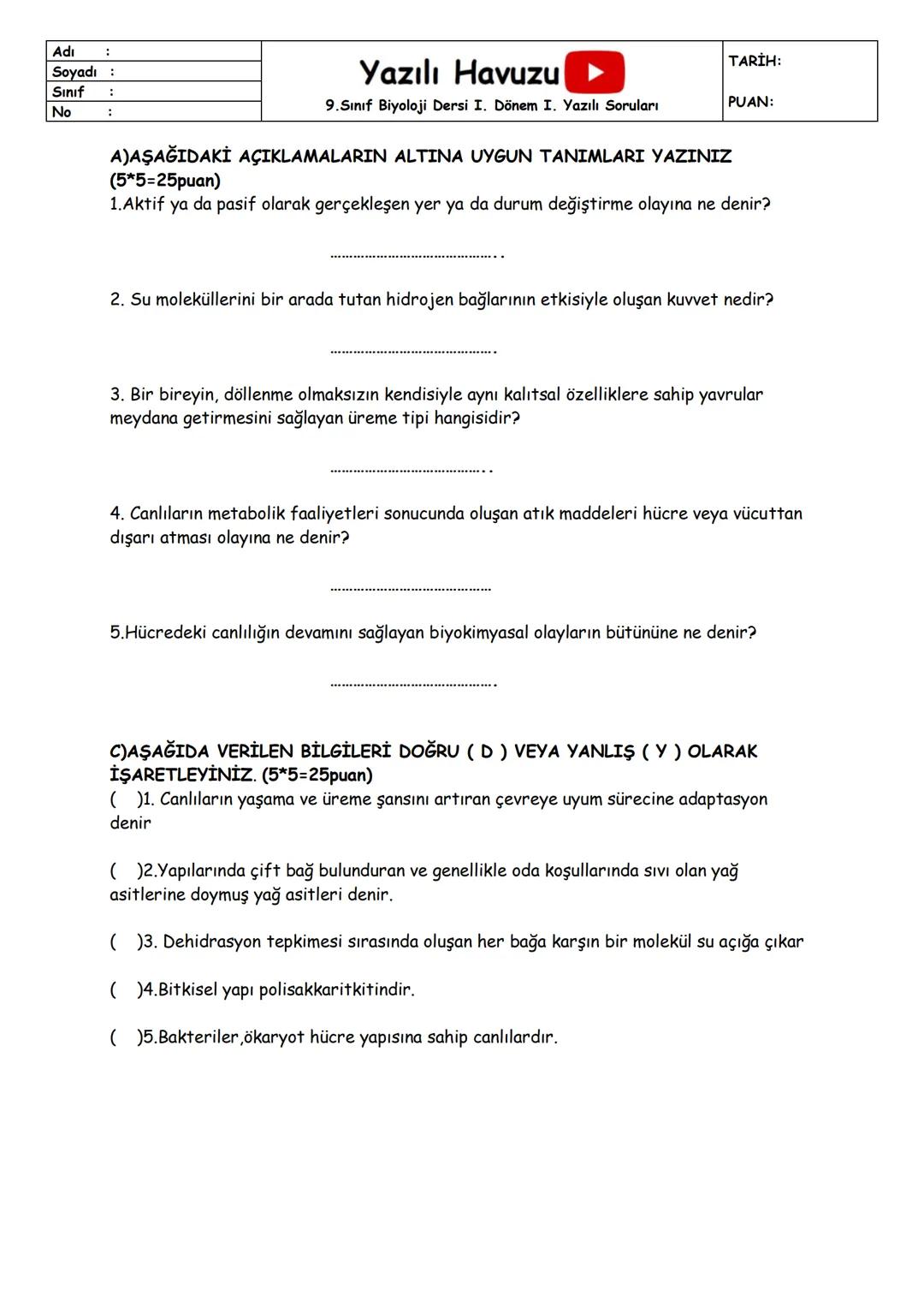 Adı
Yazılı Havuzu
9. Sınıf Türk Dili ve Edebiyat Dersi I. Dönem I. Yazılı Soruları
Soyadı
Sınıf
TARİH:
PUAN:
No
1) Aşağıdaki boşluklara hika